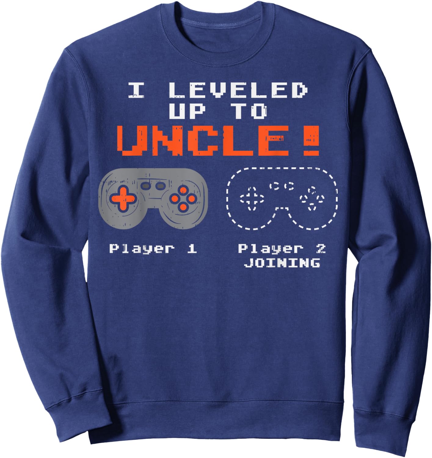 Leveled Up To Uncle Gaming Gamer Pregnancy Announcement Gift Sweatshirt - Sweatshirt | Navy