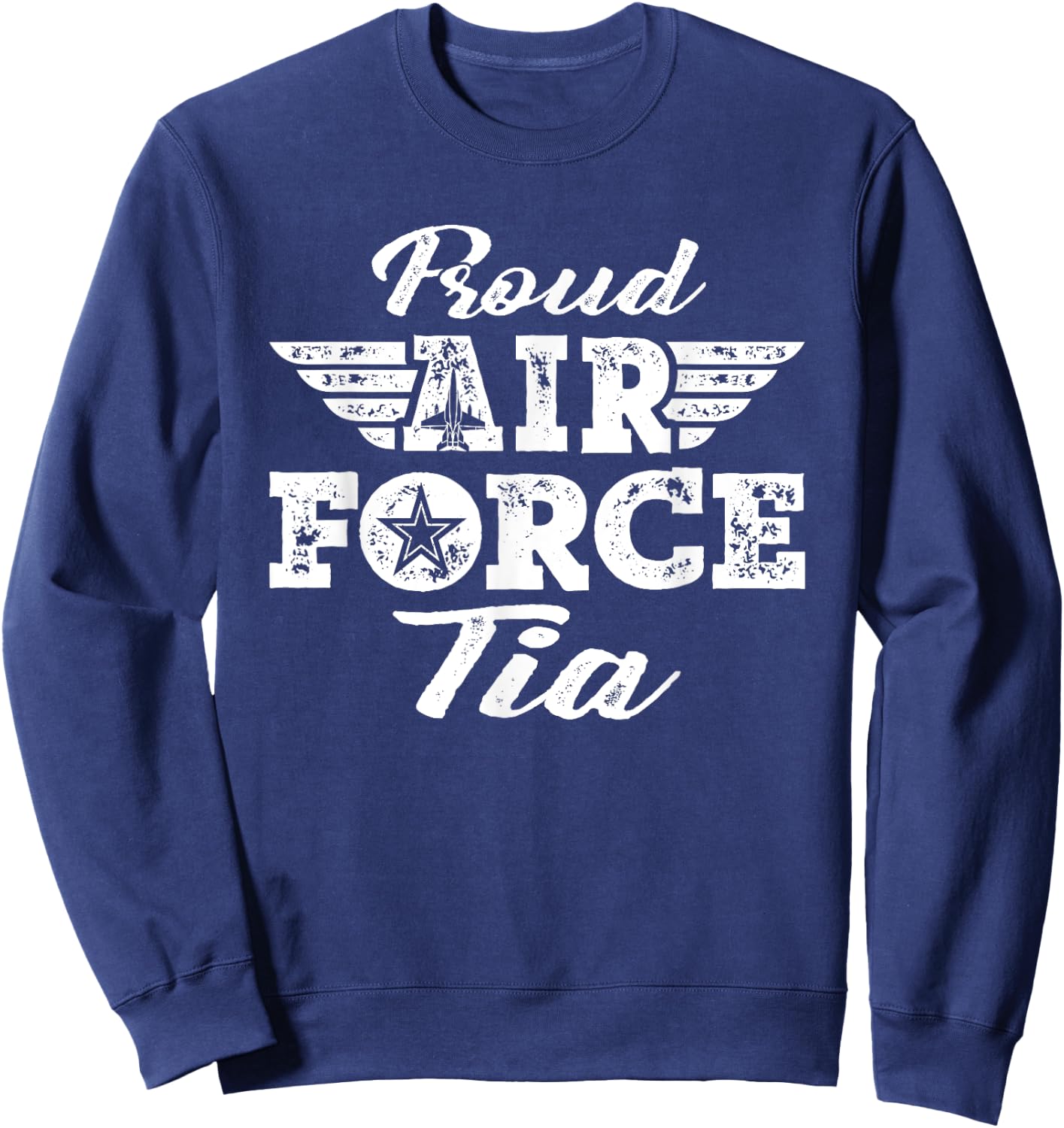 Proud US Air Force Tia - Pride Military Family Aunt Gifts Sweatshirt - Sweatshirt | Navy