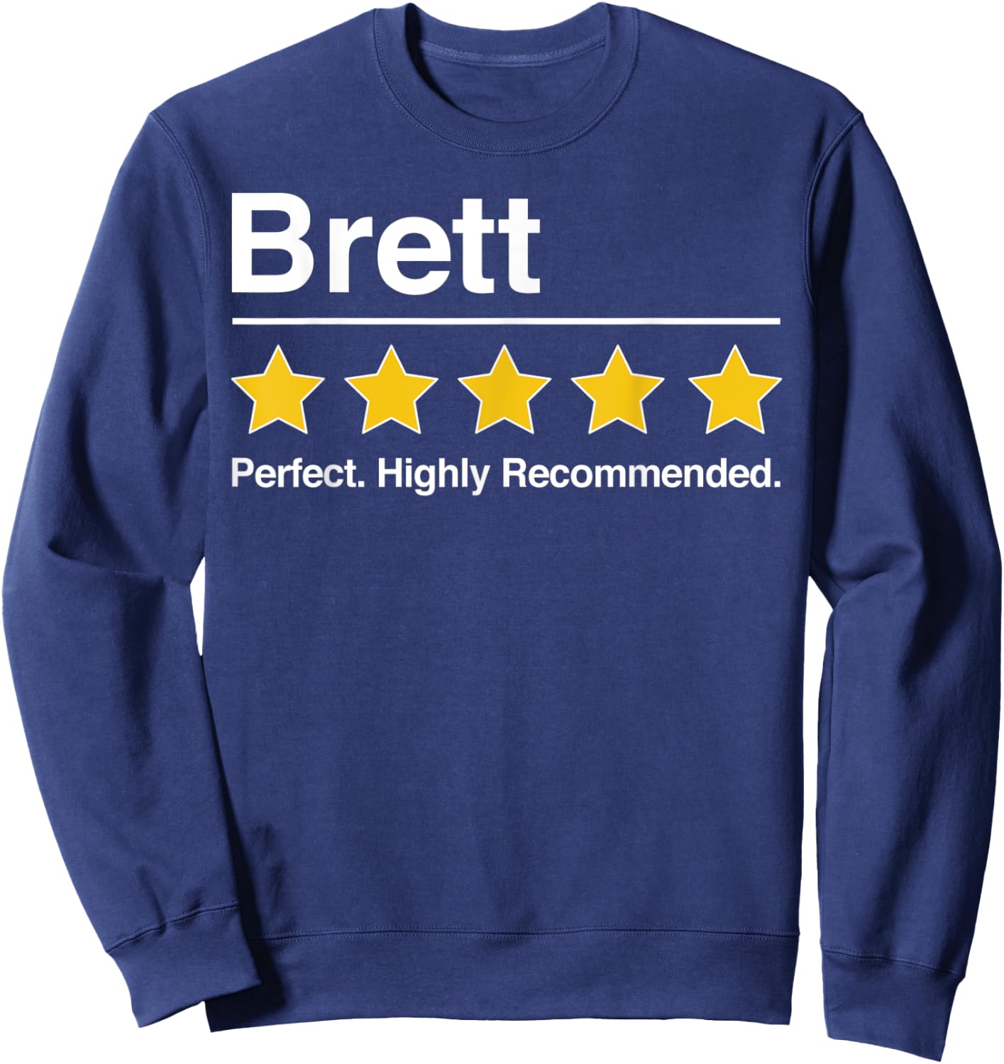 Brett Gift. Funny Gifts for Brett Perfect Man 5 Stars Rating Sweatshirt - Sweatshirt | Navy