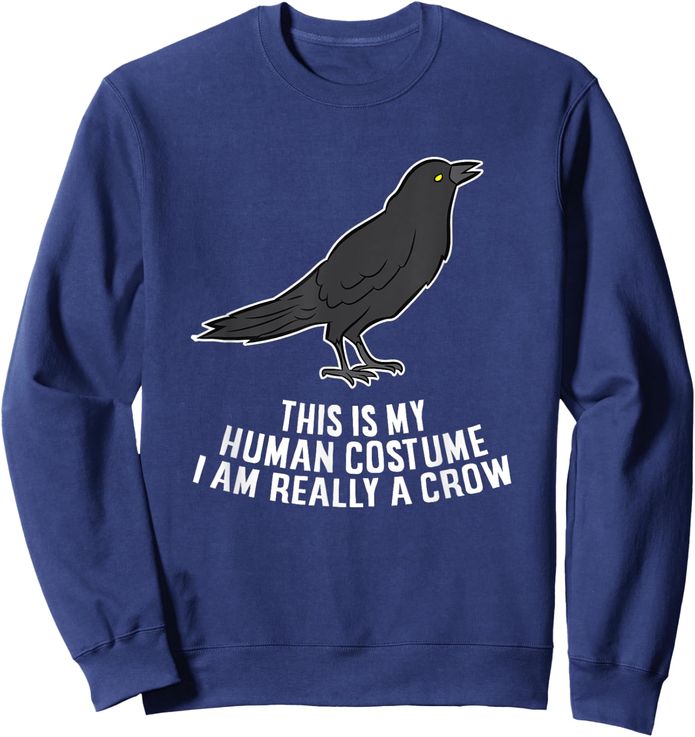 This Is My Human Costume I'm Really A Crow Sweatshirt - Sweatshirt | Navy