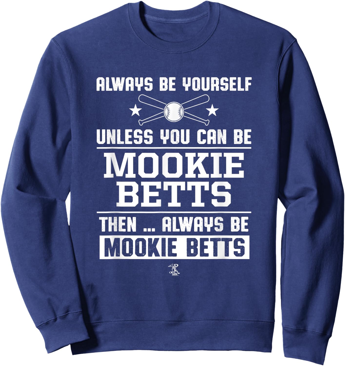Mookie Betts Always Be Yourself Gameday Sweatshirt - Sweatshirt | Navy