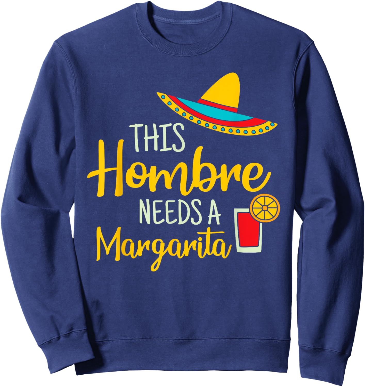 Hombre Margarita Mexican Fiesta Funny Cinco de Mayo Sweatshirt - Sweatshirt | Navy