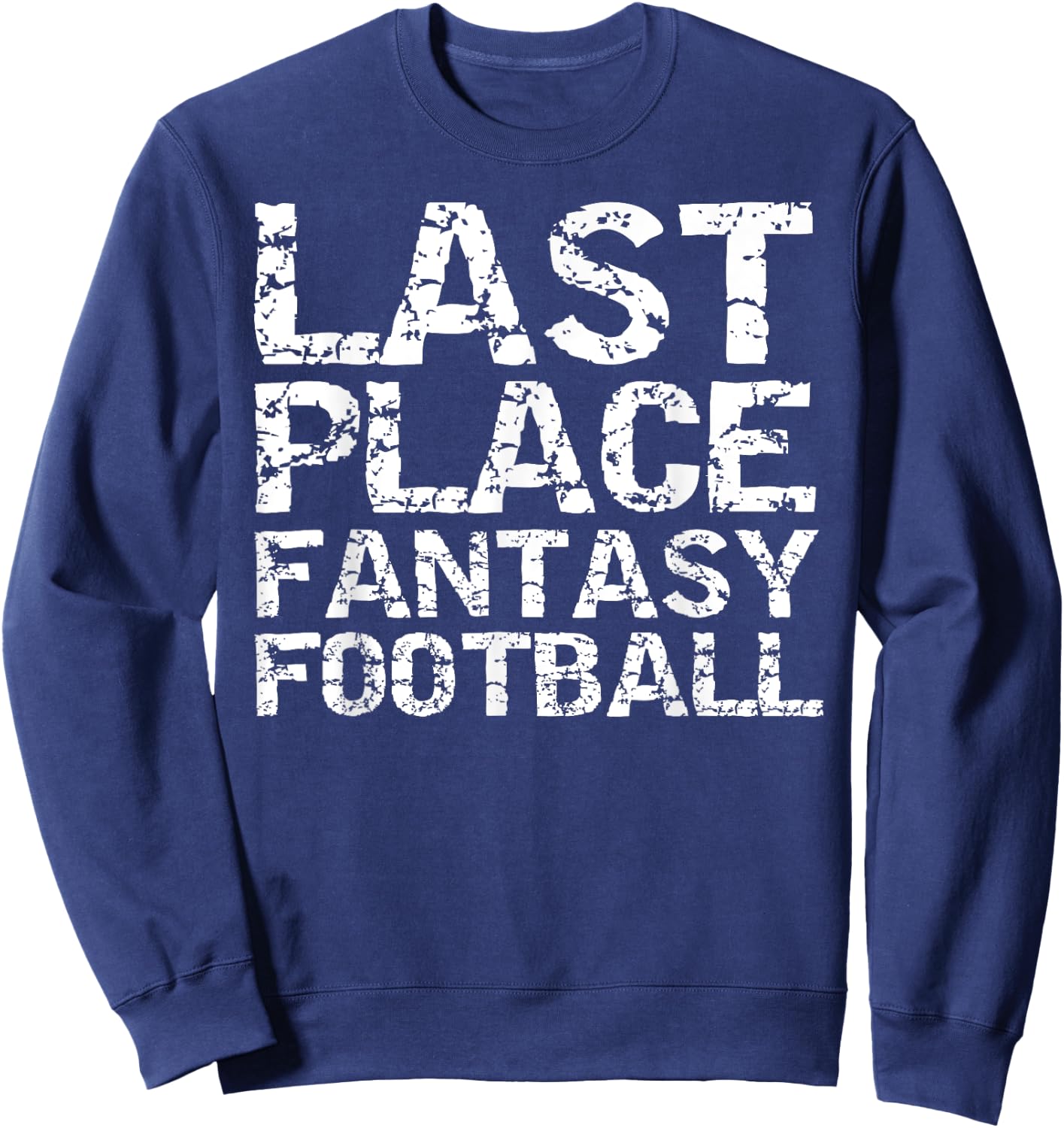 Funny Loser Trophy Failure Items Last Place Fantasy Football Sweatshirt - Sweatshirt | Navy