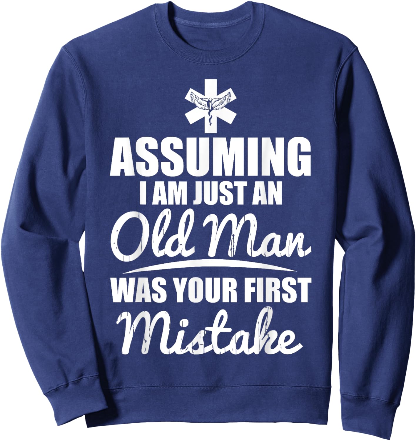 Old Man, EMT, Paramedic, Nurse funny Gift man ambulance Sweatshirt - Sweatshirt | Navy