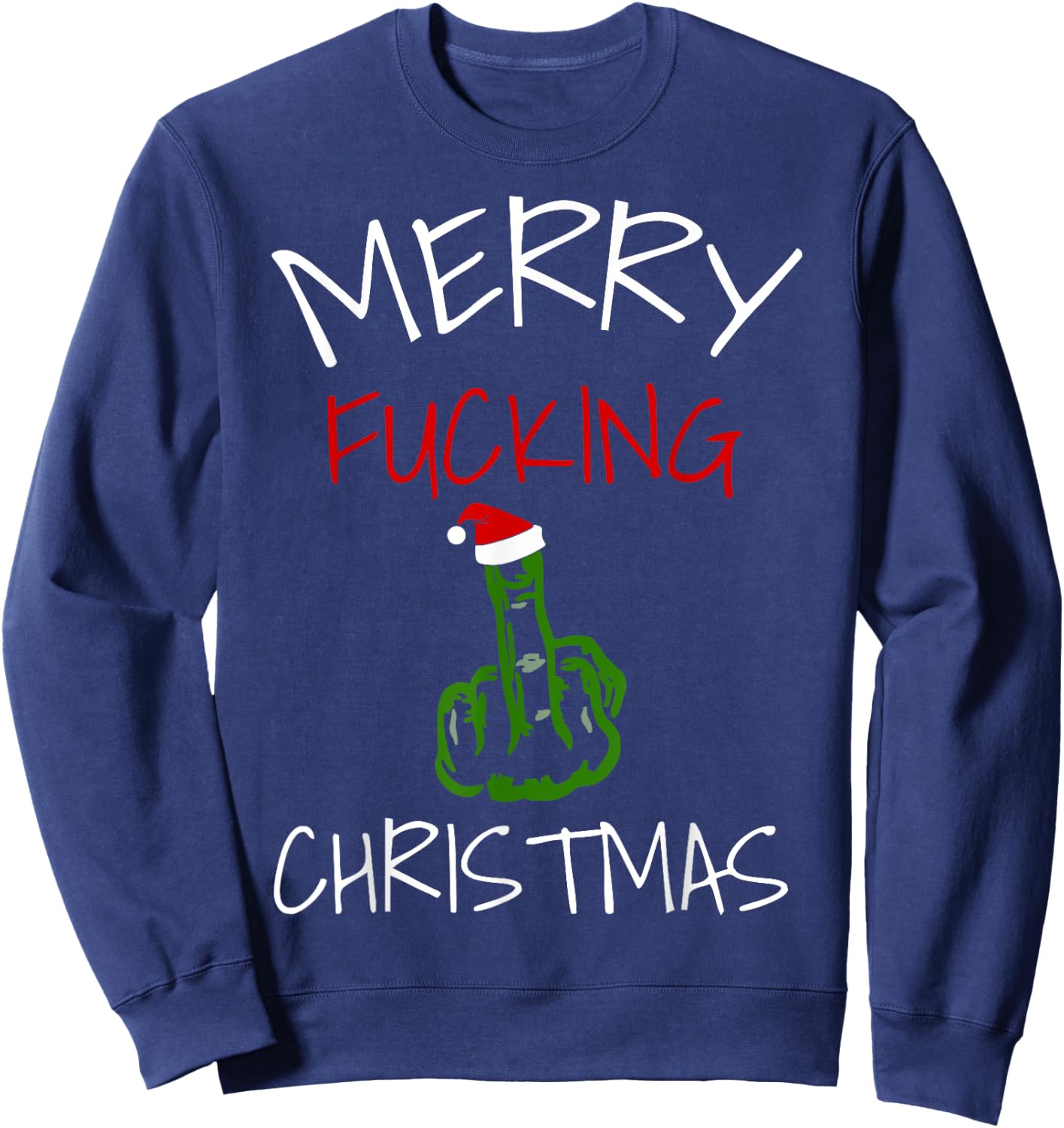 Sarcastic Merry Christmas Fucking Sweatshirt - Sweatshirt | Navy