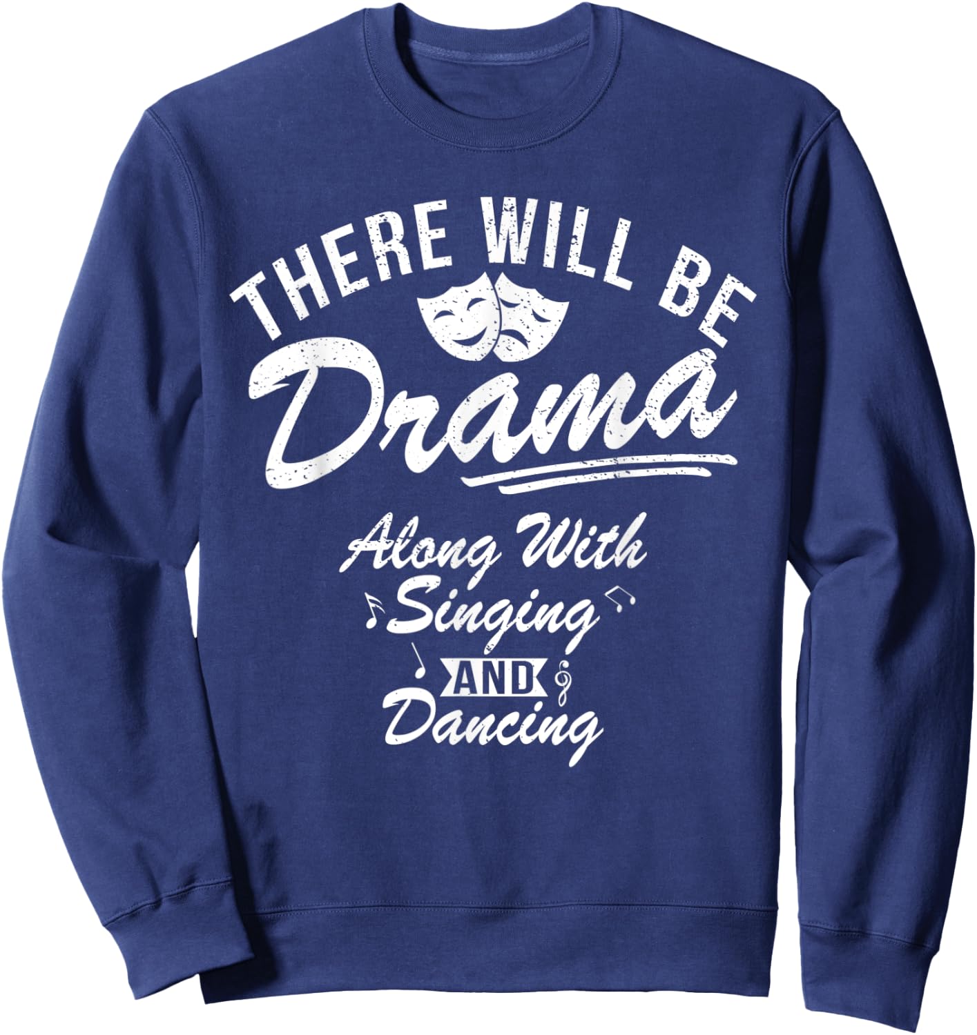 Funny Retro Vintage Musical Theater There Will Be Drama Sweatshirt - Sweatshirt | Navy