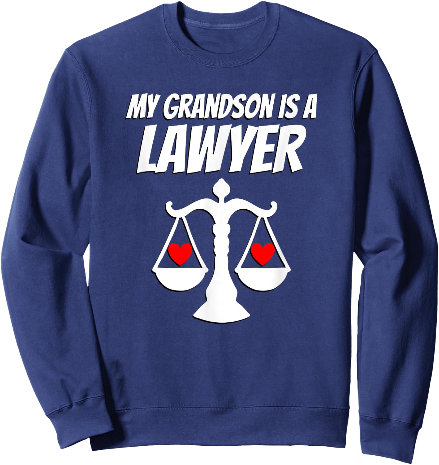 My Grandson Is A Lawyer Graduate Law Proud Grandparent Sweatshirt - Sweatshirt | Navy