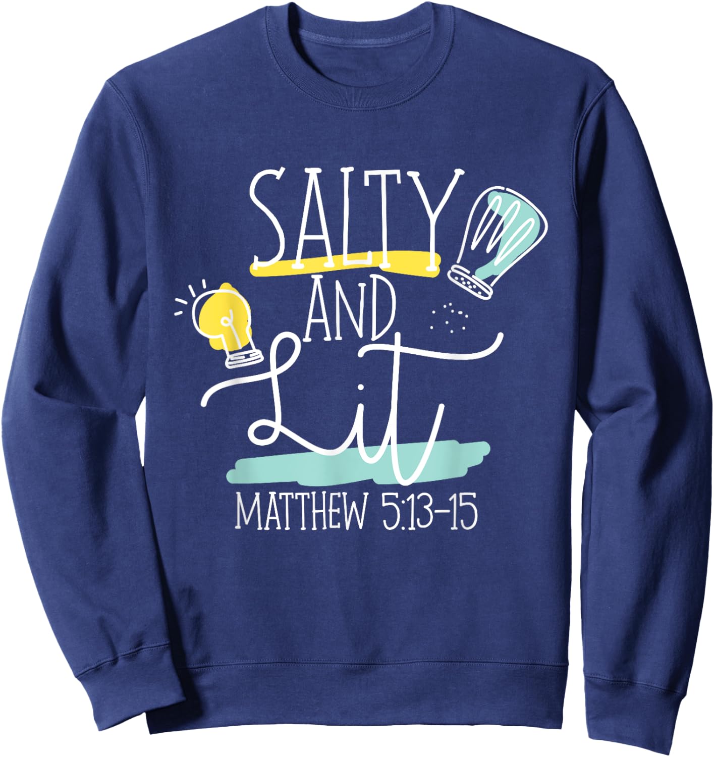 Christian Bible Verse Salty And Lit Matthew 5:13-15 Sweatshirt - Sweatshirt | Navy