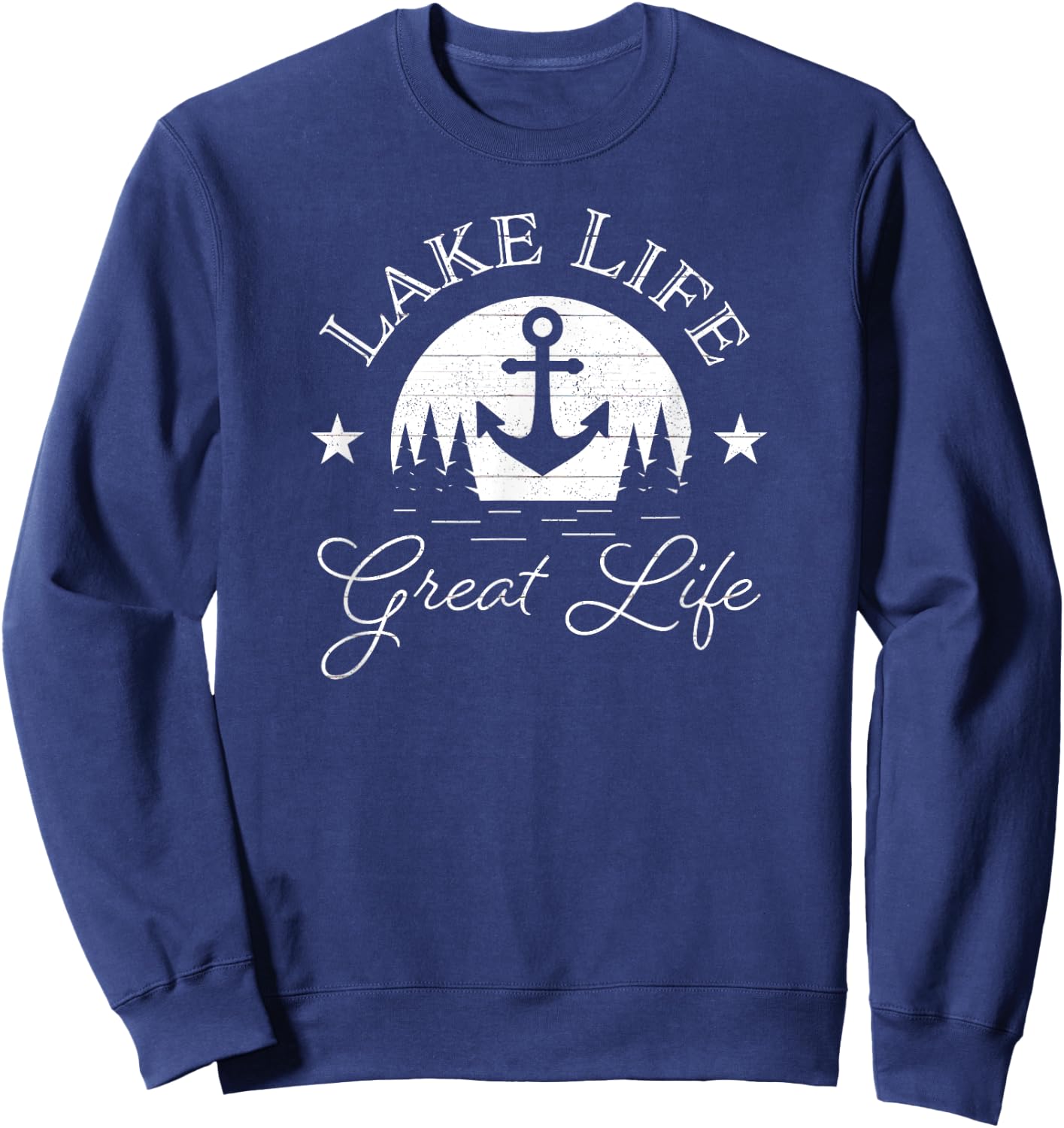 Lake Life Great Life On Water Good Nature Living Happiness Sweatshirt - Sweatshirt | Navy