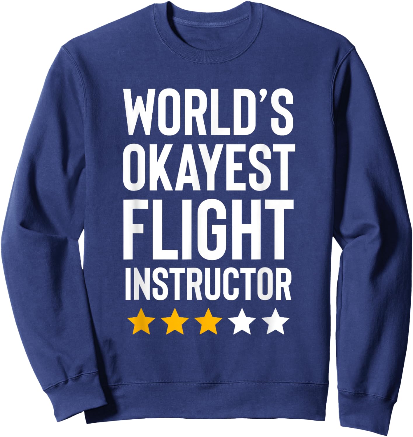 Worlds Okayest Flight Instructor Funny Pilot Aviation Flying Sweatshirt - Sweatshirt | Navy