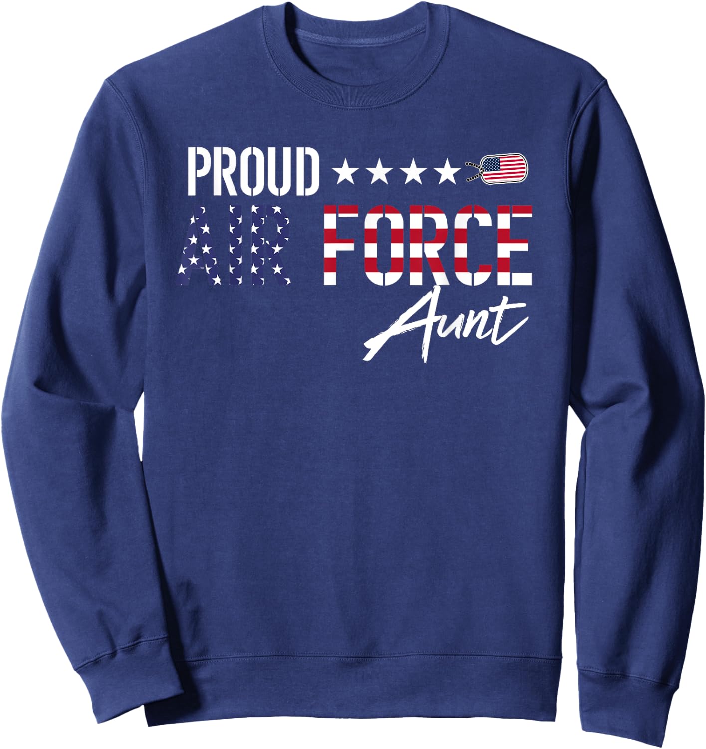 US Flag Proud Air Force Aunt Sweatshirt - Sweatshirt | Navy