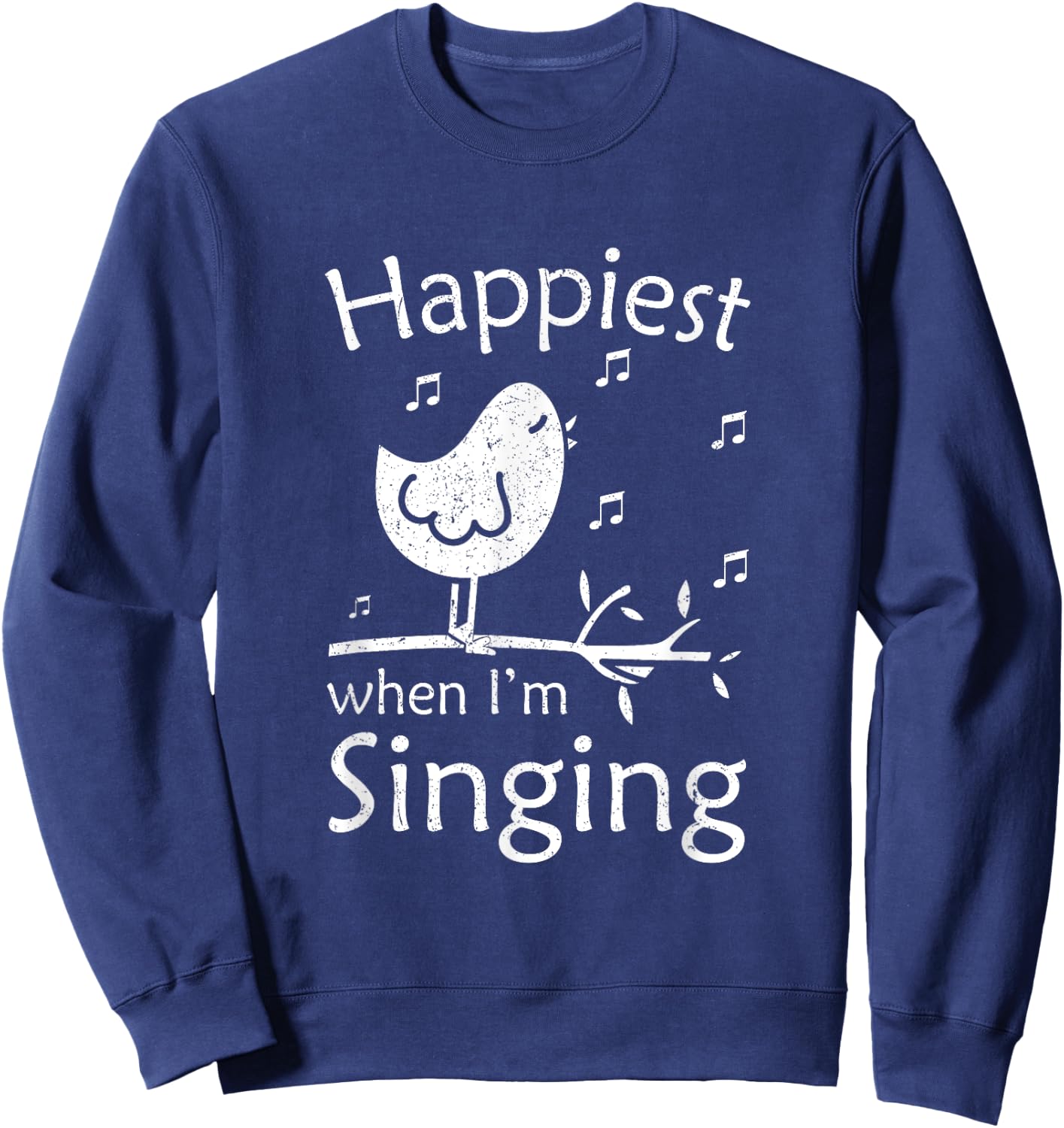 Love To Sing Love Singing Happiest When I'm Singing Sweatshirt - Sweatshirt | Navy