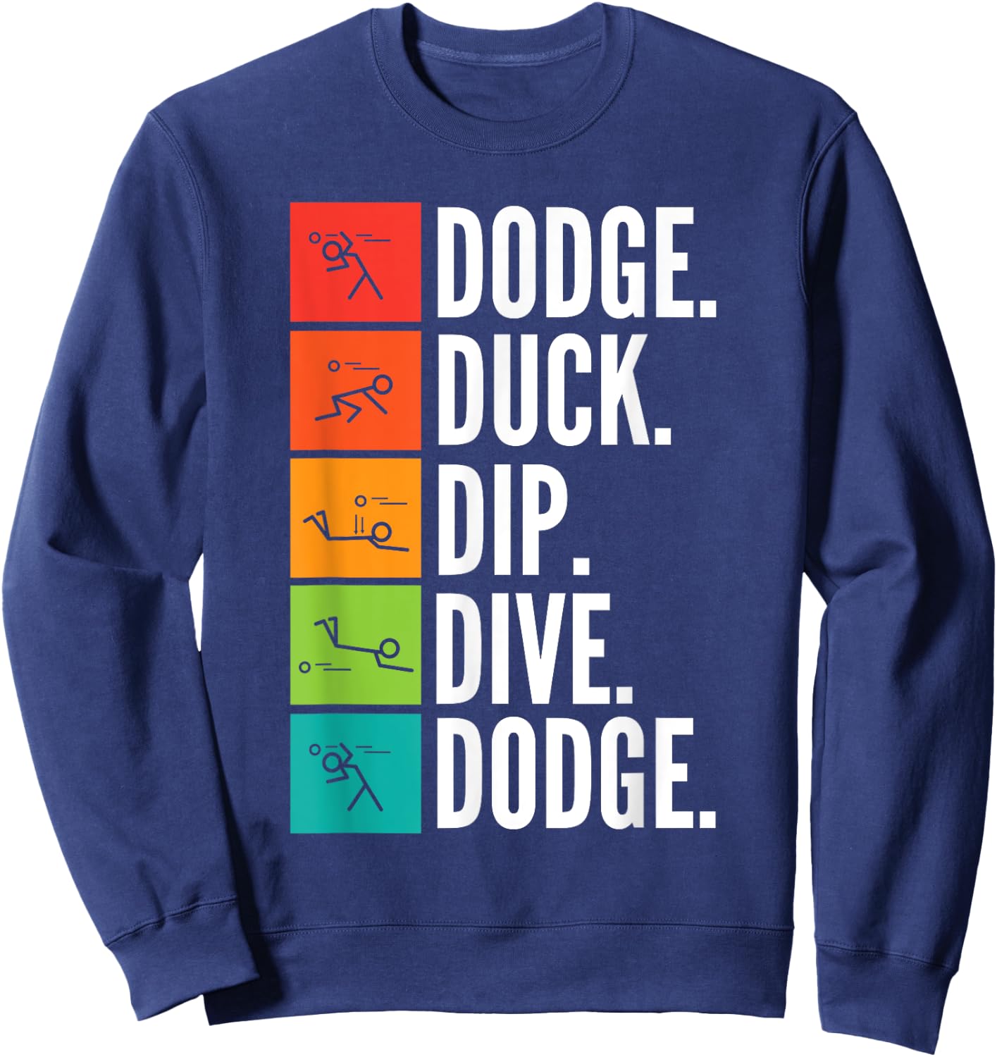 Duck Dip Dive I Ball Games I Funny Dodgeball Sweatshirt - Sweatshirt | Navy