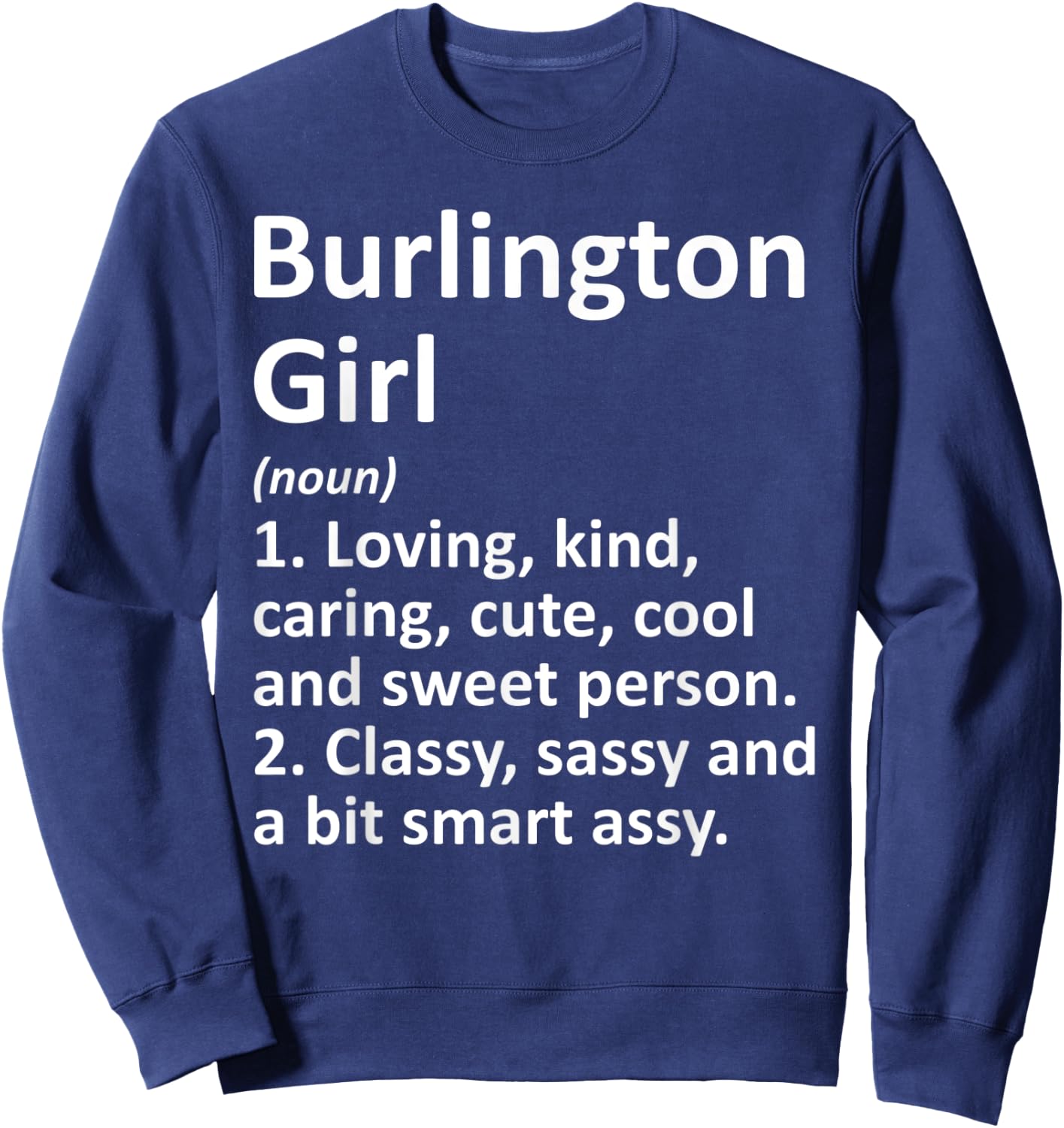 BURLINGTON GIRL VT VERMONT Funny City Home Roots Gift Sweatshirt - Sweatshirt | Navy