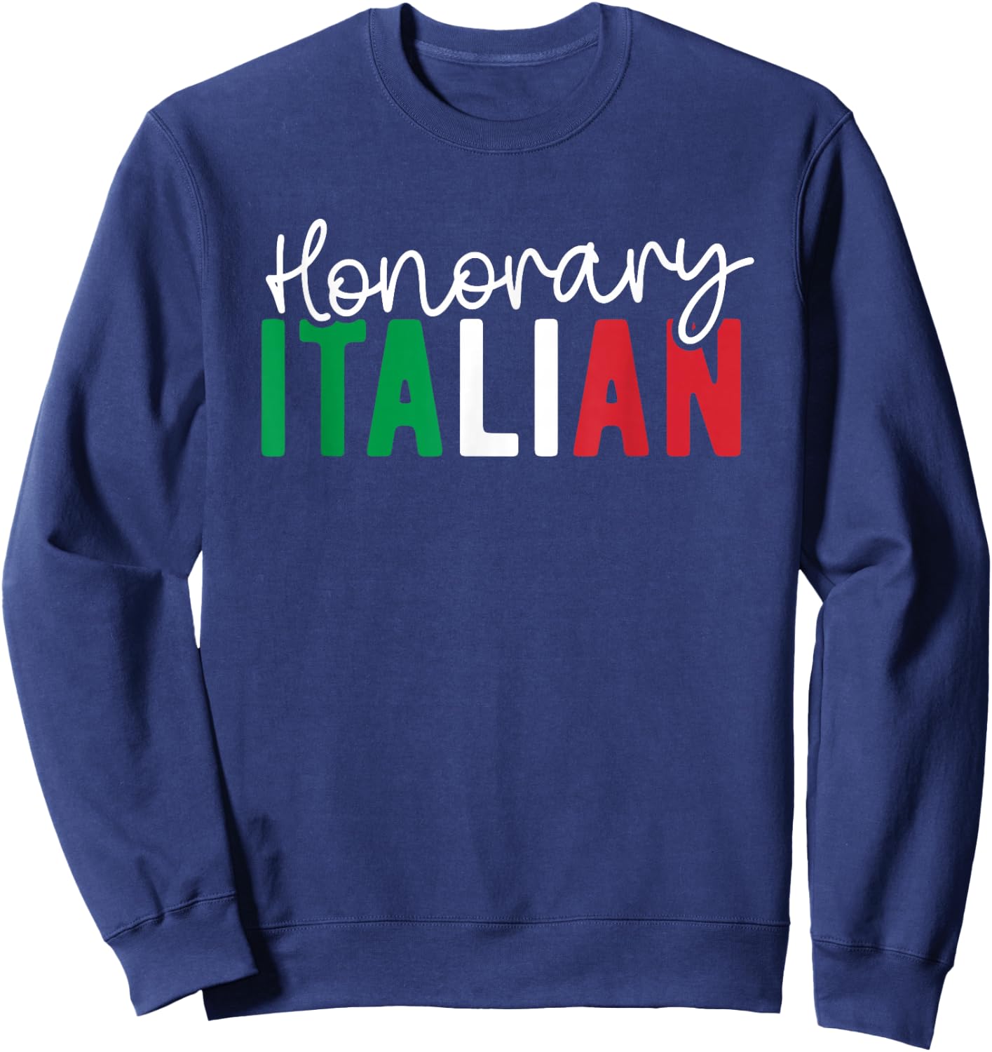 Honorary Italian Funny Italian Husband Wife Italy Vacation Sweatshirt - Sweatshirt | Navy