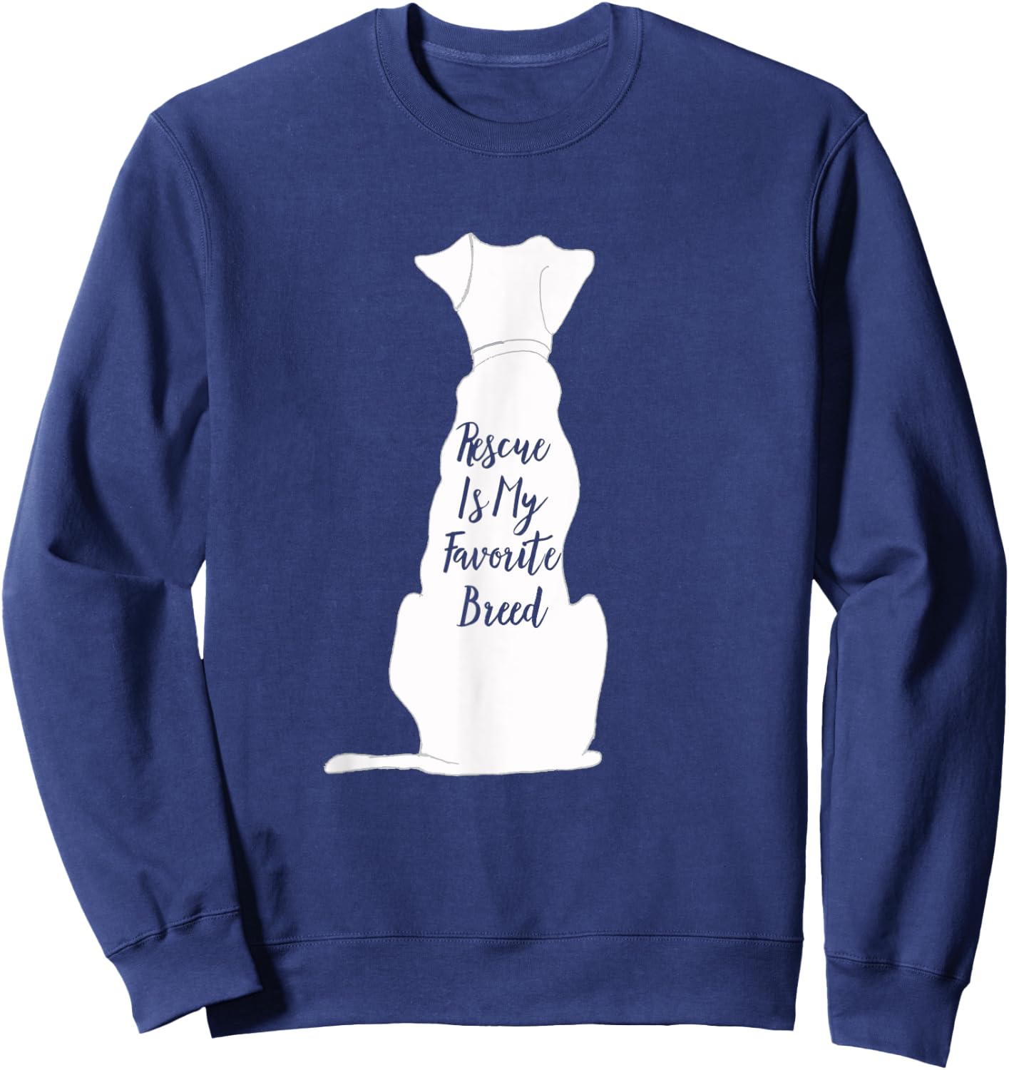 Rescue Dog Rescue Is My Favorite Breed for Dog Owners Women Girls Kids Sweatshirt - Sweatshirt | Navy