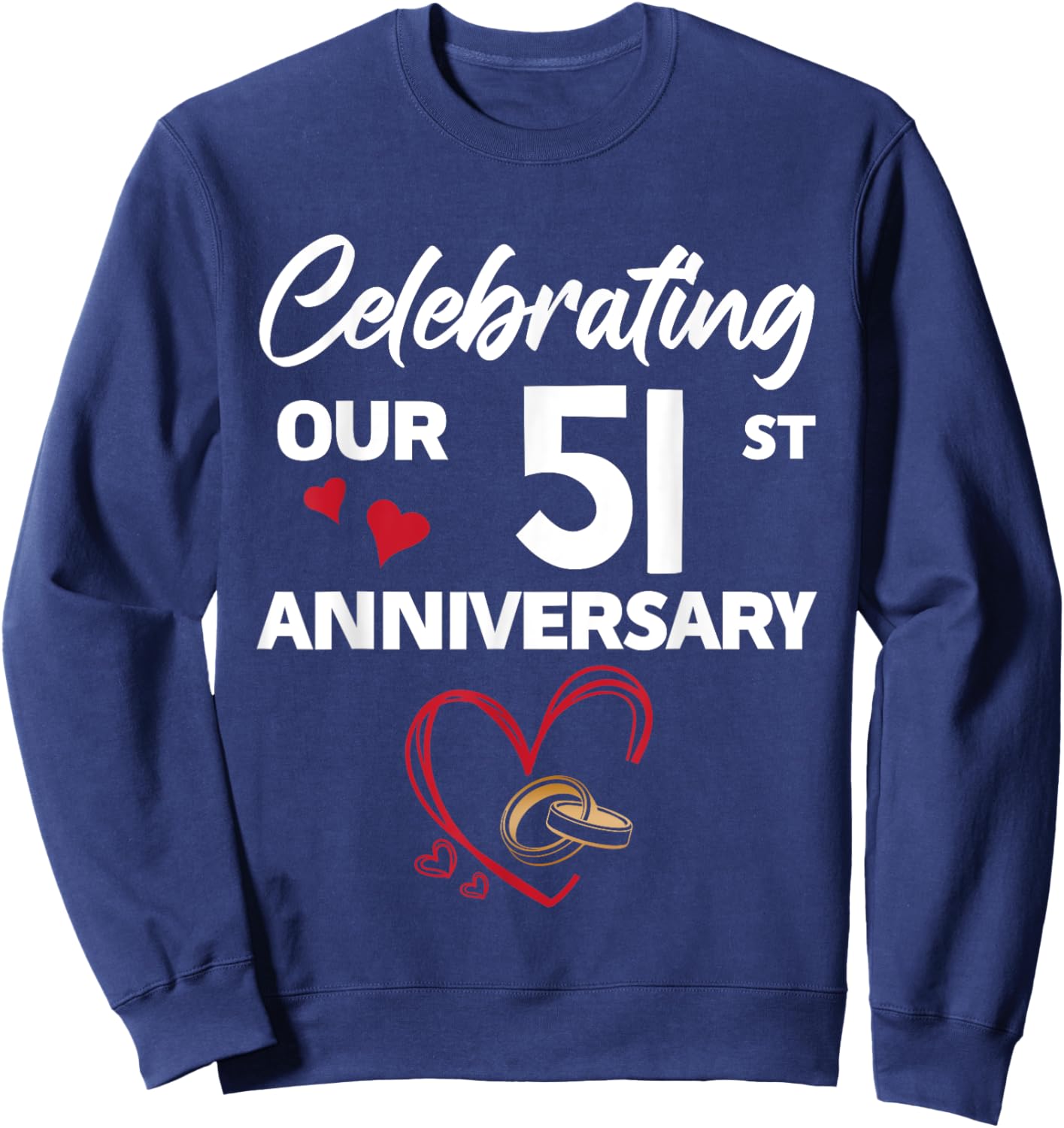 Celebrating Our 51st Wedding Anniversary 51 Year of Marriage Sweatshirt - Sweatshirt | Navy