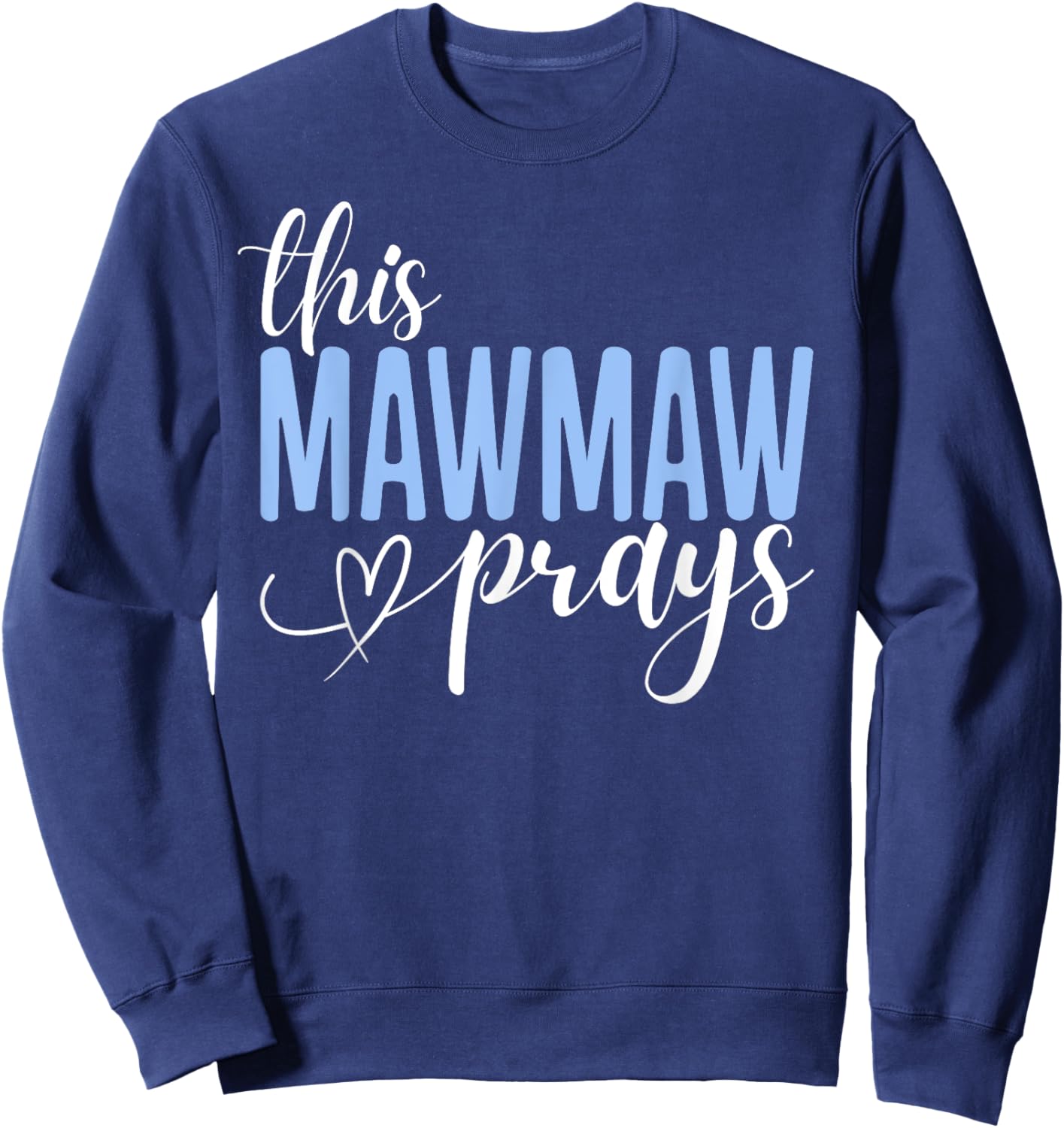 This Mawmaw Prays Perfect Christian Mawmaw Sweatshirt - Sweatshirt | Navy
