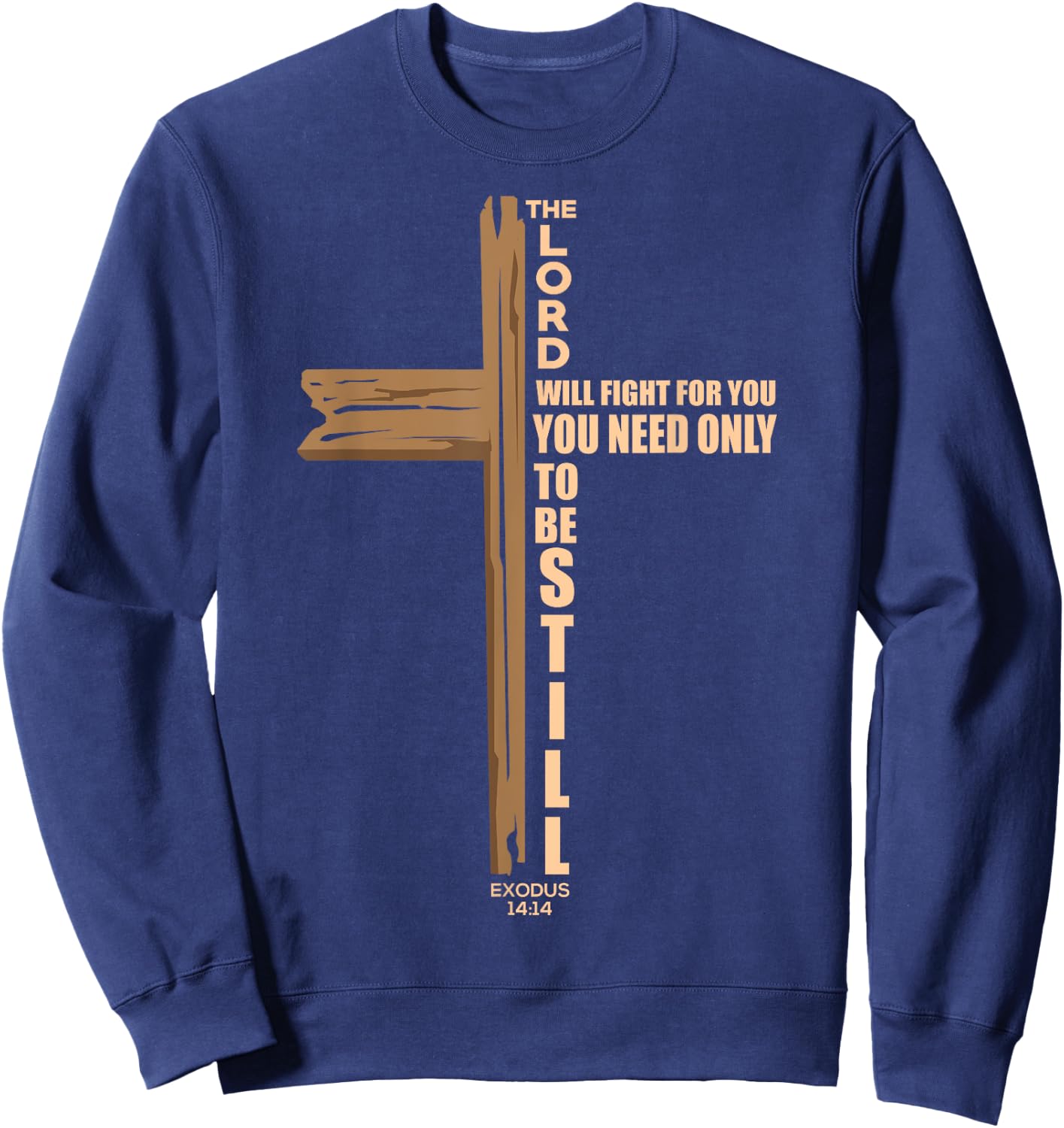 The Lord Will Fight For You Christian Cross Jesus Religious Sweatshirt - Sweatshirt | Navy