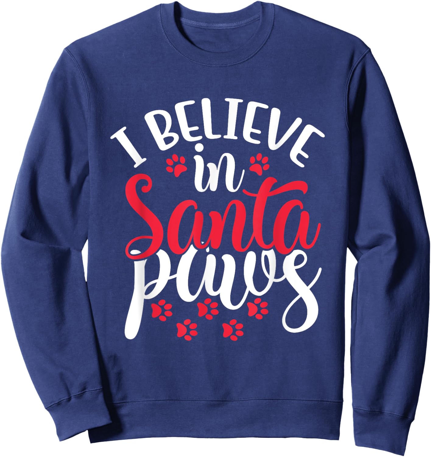 I Believe in Santa Claus Paws Cat Dog Paw Prints Women Kids Sweatshirt - Sweatshirt | Navy