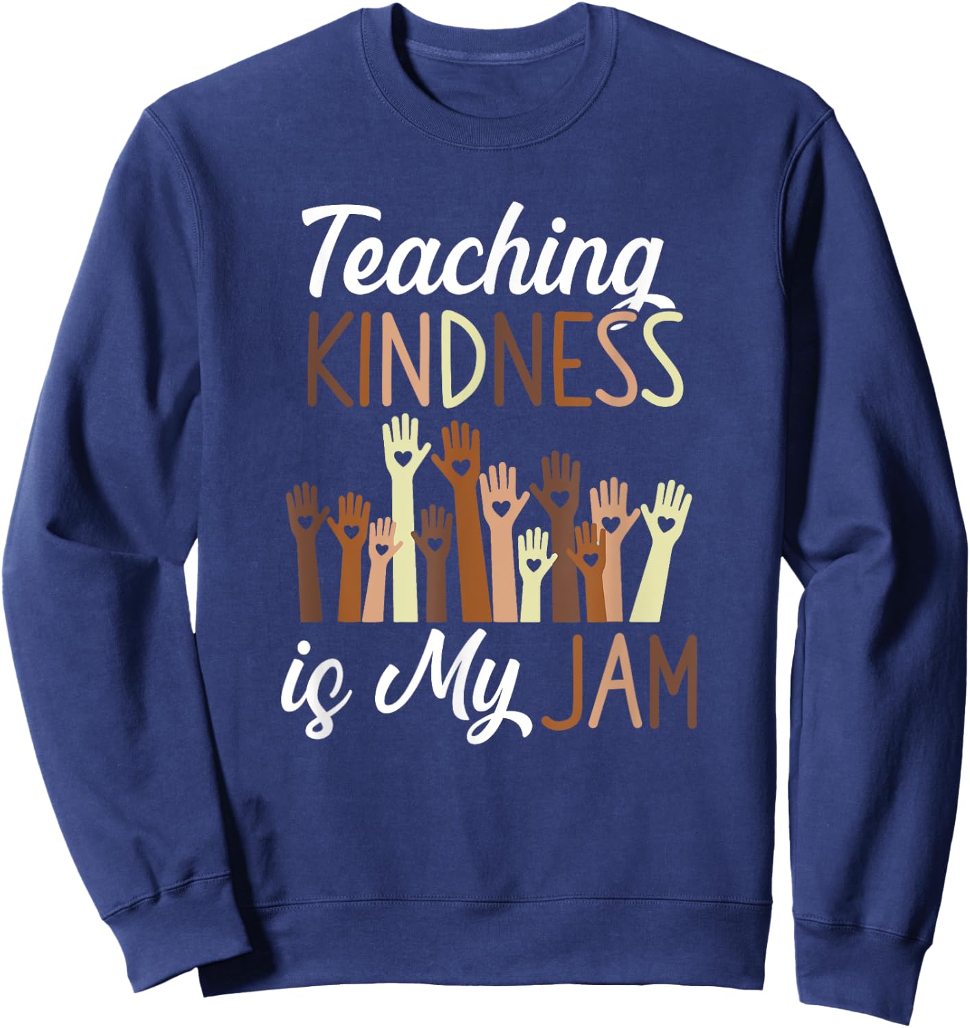 Teaching Kindness Is My Jam Pride Black Hand Sweatshirt - Sweatshirt | Navy
