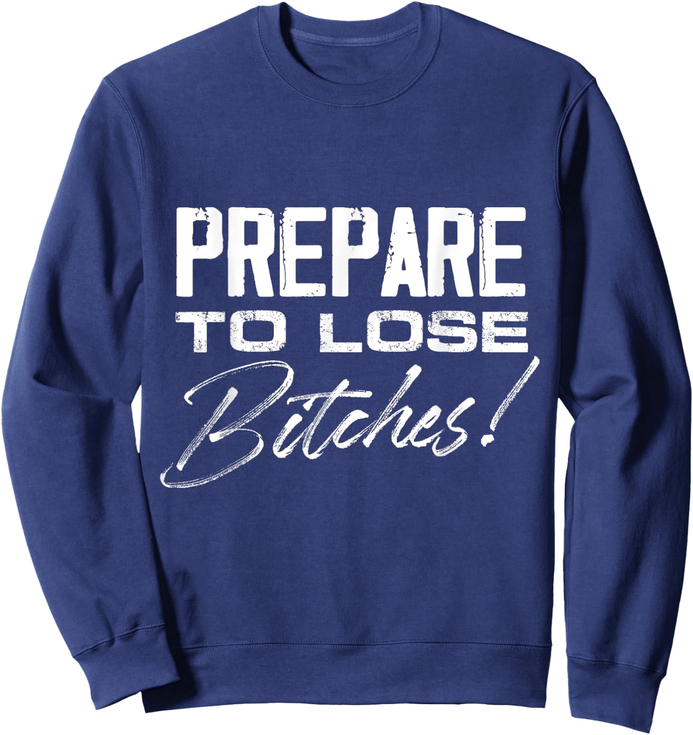 Prepare to lose Bitches Gamenight Sweatshirt - Sweatshirt | Navy