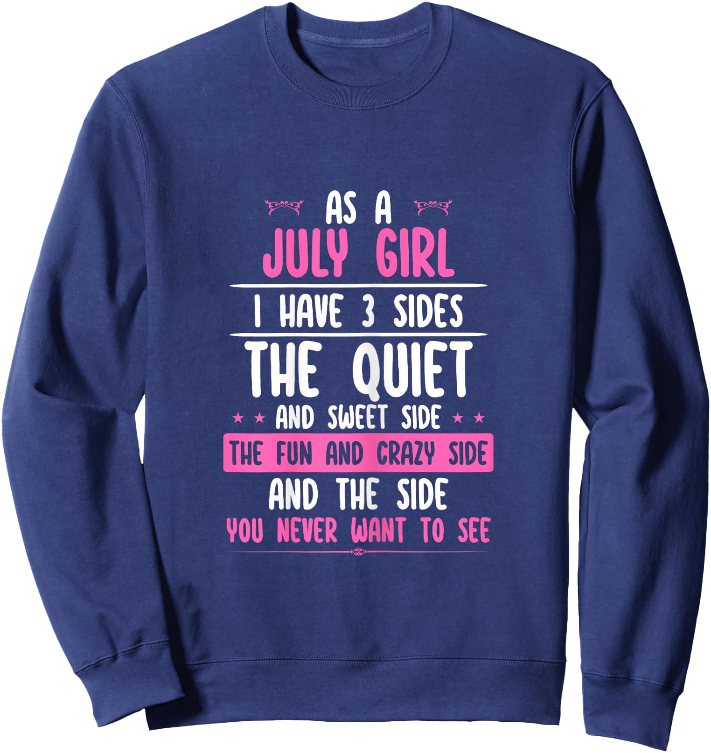 I Am A July Girl Quiet Sweet Crazy Birthday Women Funny Sweatshirt - Sweatshirt | Navy