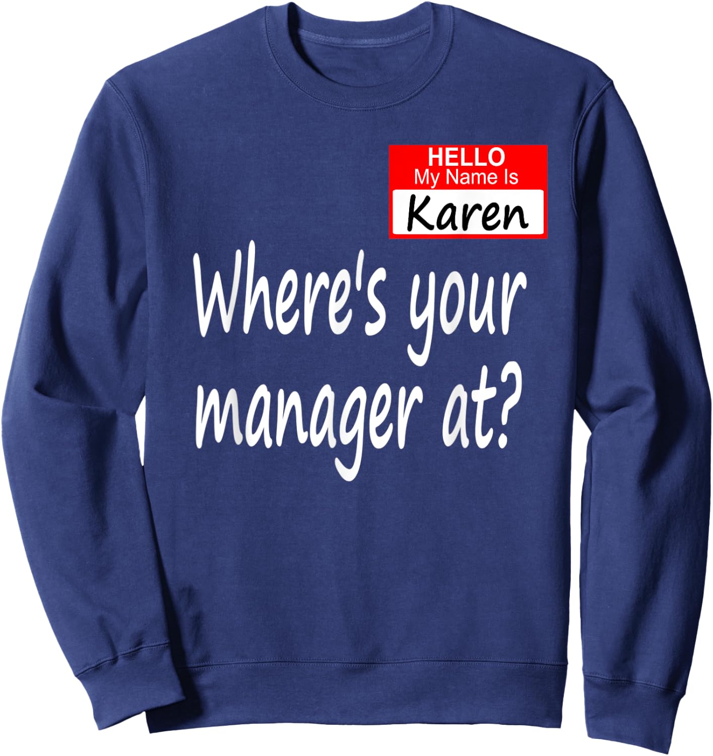 Where's Your Manager At? Funny Karen Saying Halloween Sweatshirt - Sweatshirt | Navy