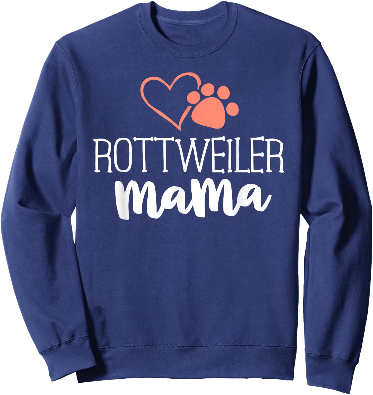 Rottweiler Mama Shirt Dog Owner Gifts Rottie Sweatshirt - Sweatshirt | Navy