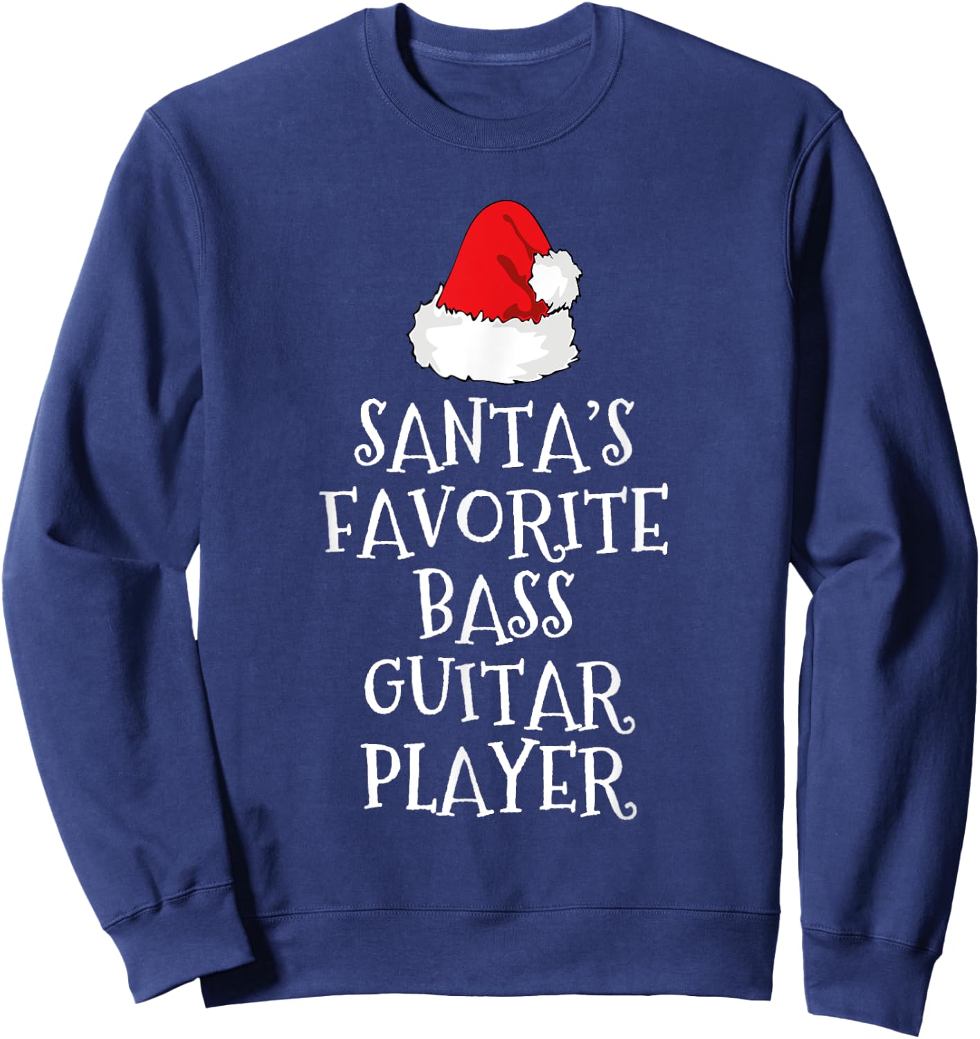 Santa's Favorite Bass Guitar Player Christmas Funny Hat Xmas Sweatshirt - Sweatshirt | Navy