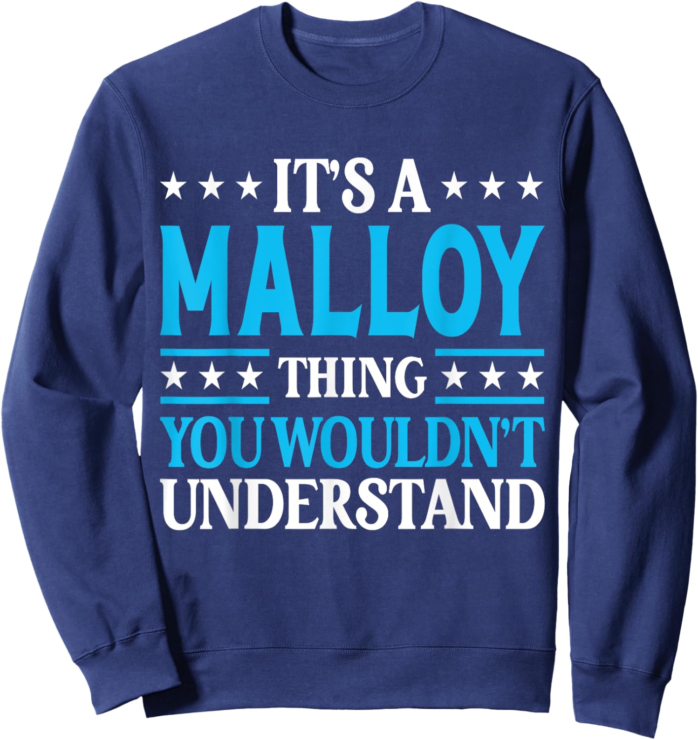 It's A Malloy Thing Surname Funny Family Last Name Malloy Sweatshirt - Sweatshirt | Navy
