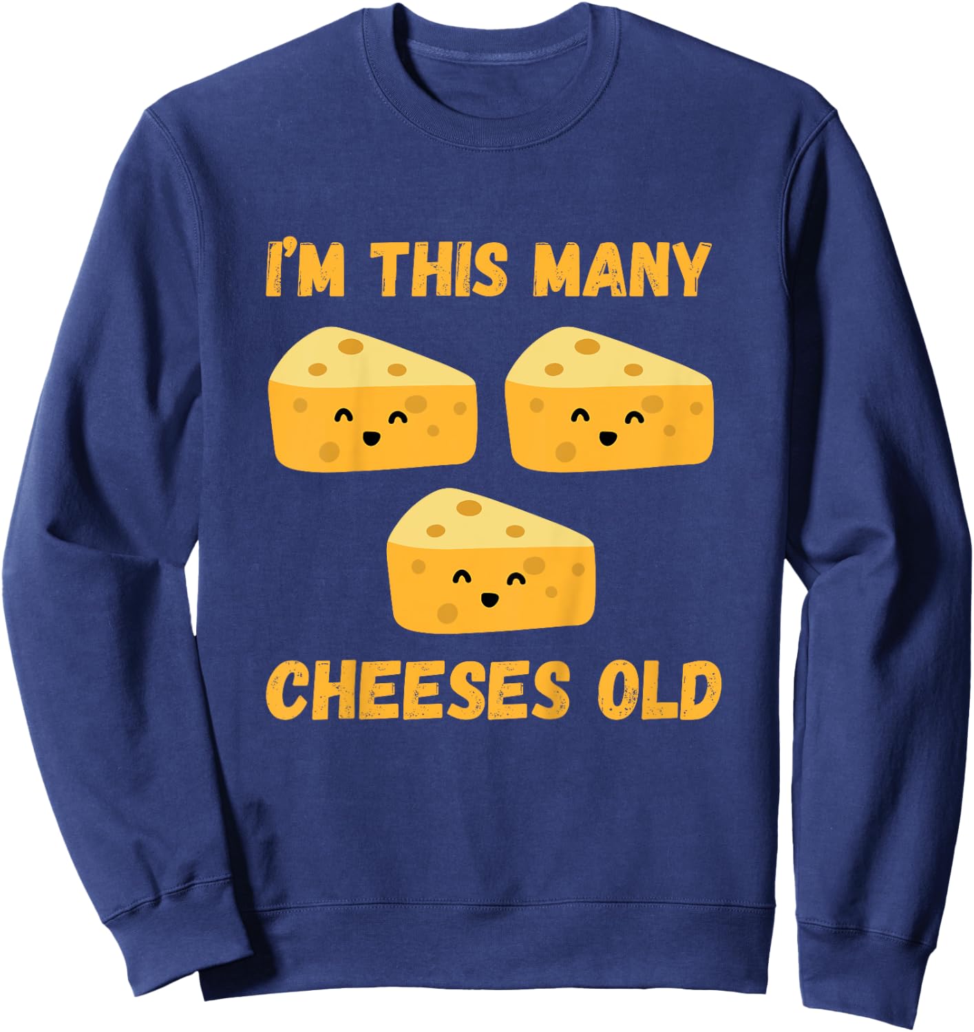 Kids I'm This Many Cheeses Old - 3rd Birthday 3 Years Old Bday Sweatshirt - Sweatshirt | Navy