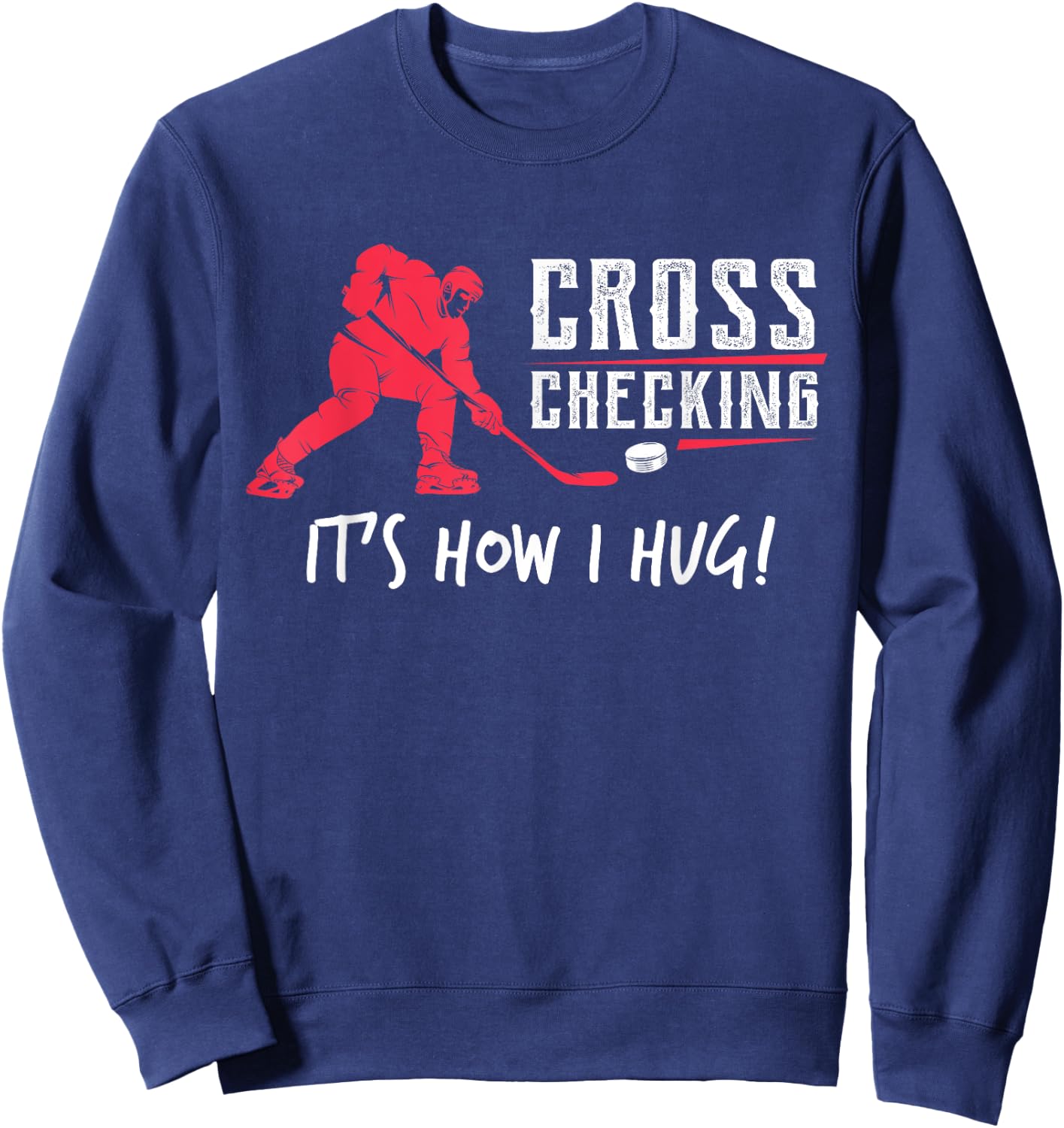 Kids Ice Hockey Gift , Cross Checking It's How I Hug Sweatshirt - Sweatshirt | Navy
