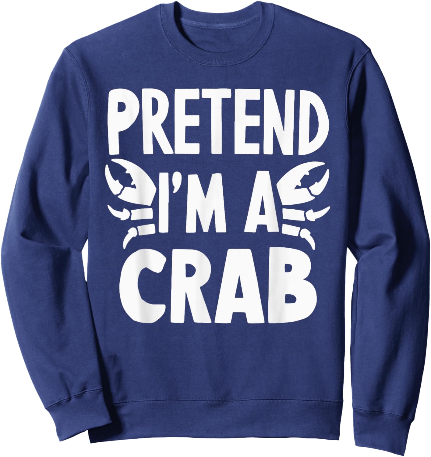 Pretend I'm A Crab Sweatshirt - Sweatshirt | Navy