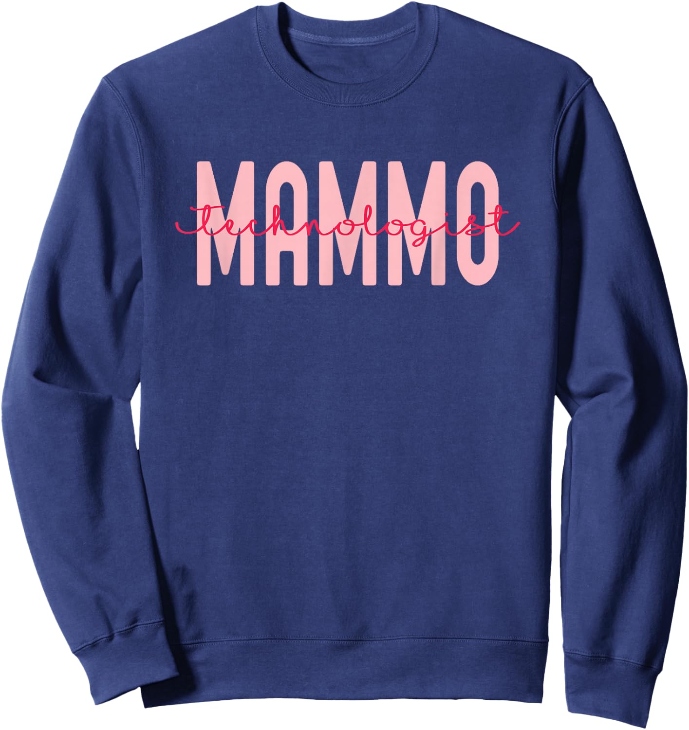 Mammo Technologist Mammo Tech Technician Appreciation Gift Sweatshirt - Sweatshirt | Navy