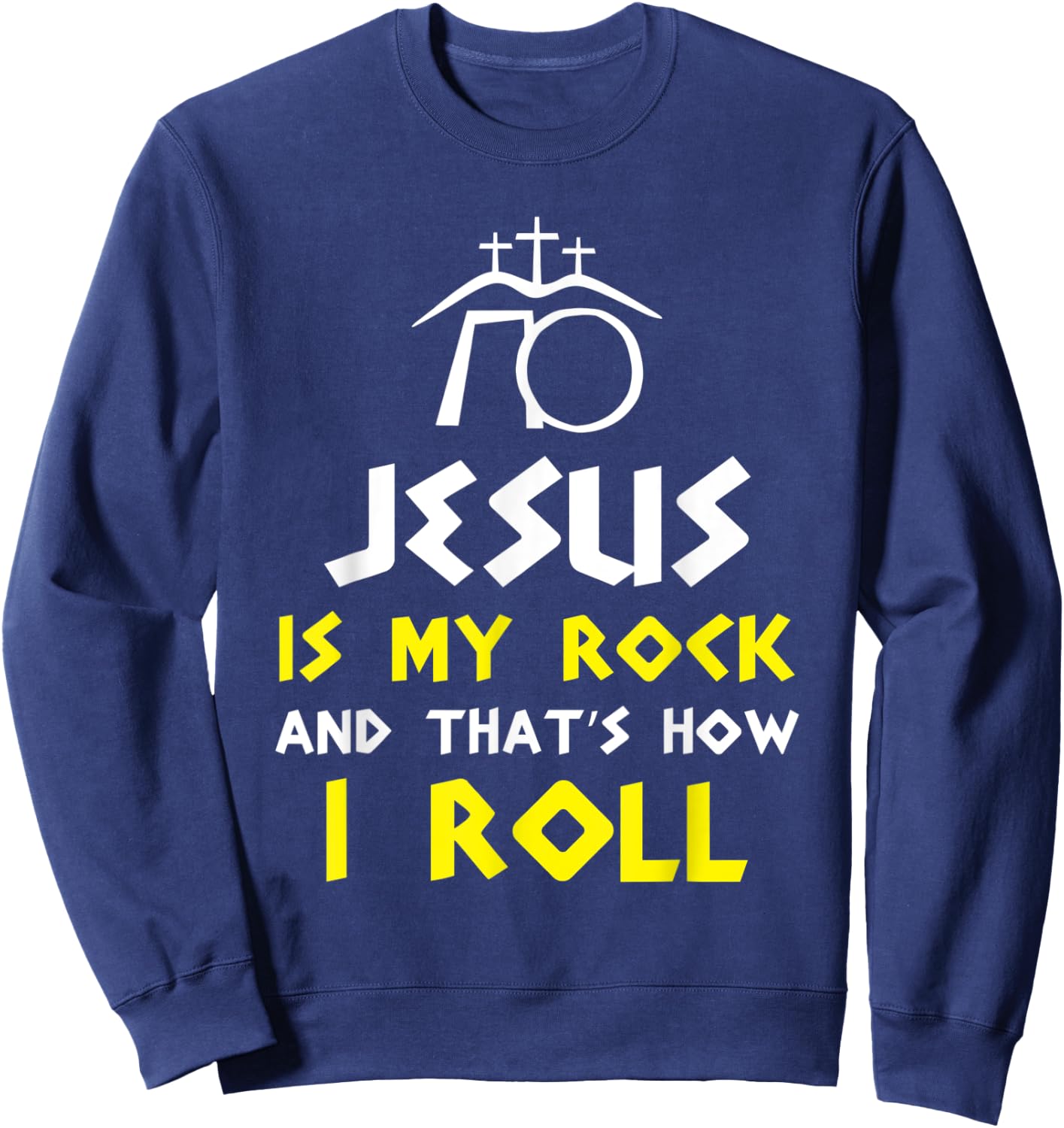 Jesus Is My Rock And That’s How I Roll Sweatshirt - Sweatshirt | Navy