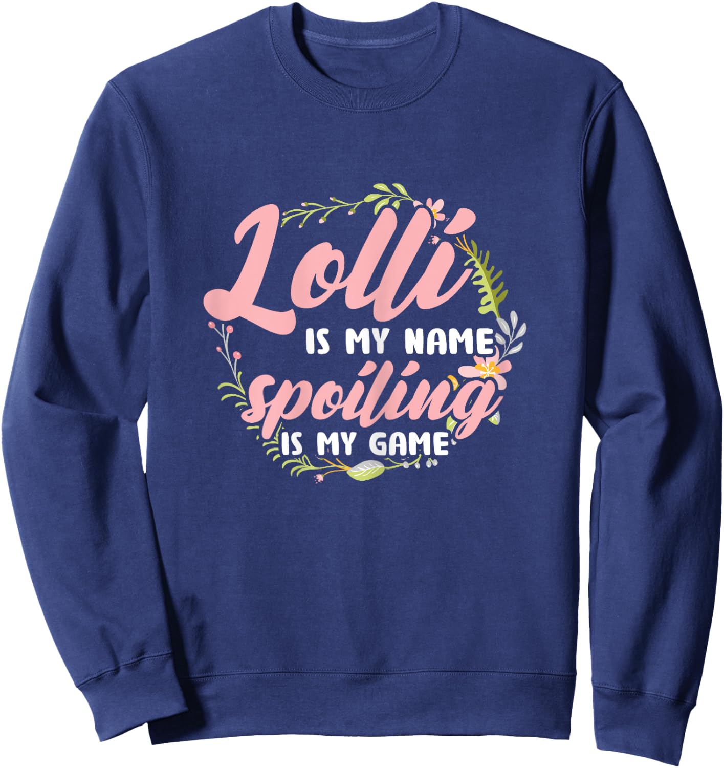 Lolli ist mein Name Verderbt ist mein Spiel Grandmother Sweatshirt - Sweatshirt | Navy