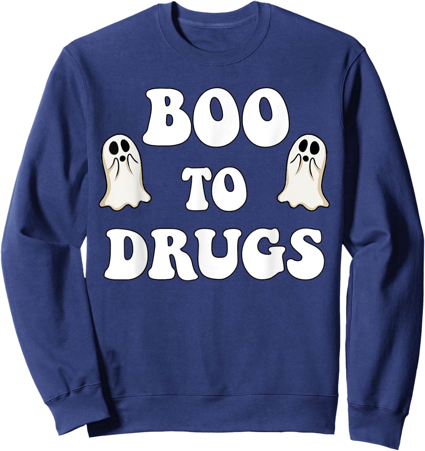 Red Ribbon Week BOO Drugs Yes To Halloween Say No To Drugs Sweatshirt - Sweatshirt | Navy