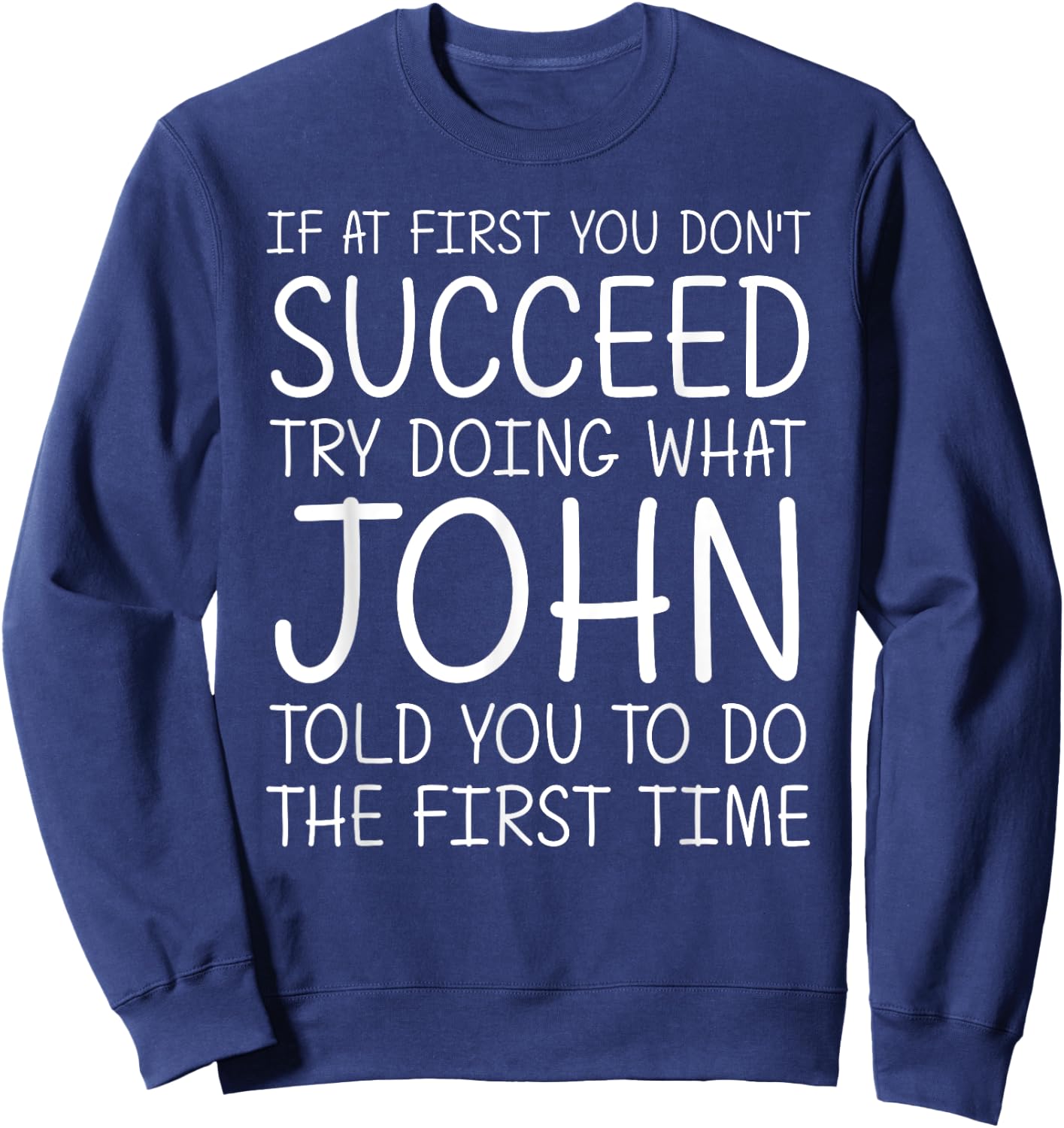 JOHN Gift Name Personalized Birthday Funny Christmas Joke Sweatshirt - Sweatshirt | Navy