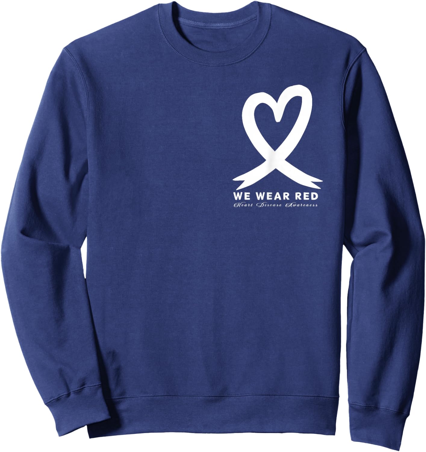 Go Red in February Heart Disease Awareness Health Red Heart Sweatshirt - Sweatshirt | Navy