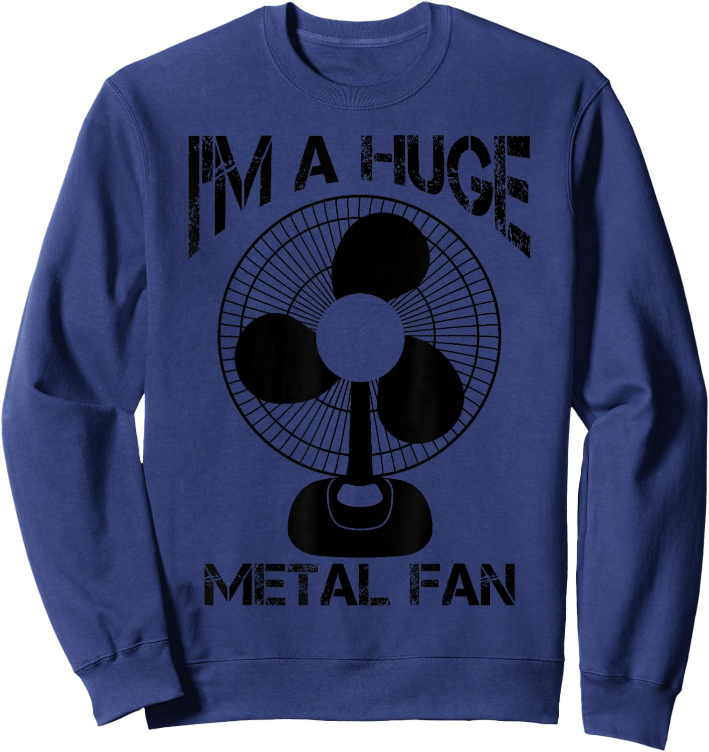 Funny I'm A Huge Metal Fan | Cool Rock Band Music Lover Gift Sweatshirt - Sweatshirt | Navy