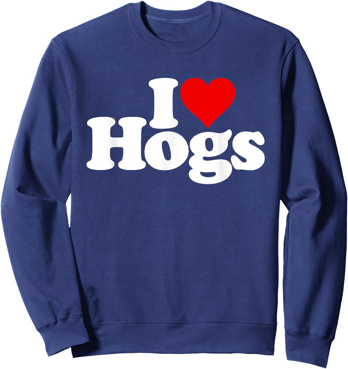 I Love Heart Hogs Pigs Swine Pork Sweatshirt - Sweatshirt | Navy