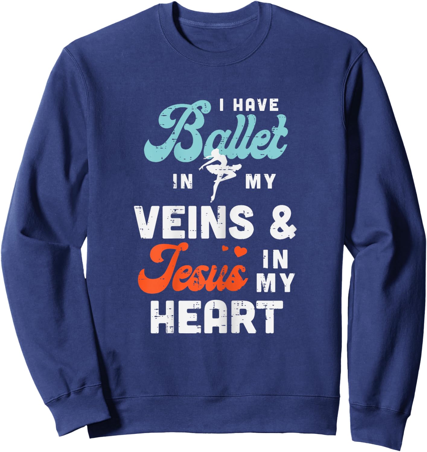 Ballet Veins Jesus Heart Ballerina God Jesus Christian Gift Sweatshirt - Sweatshirt | Navy
