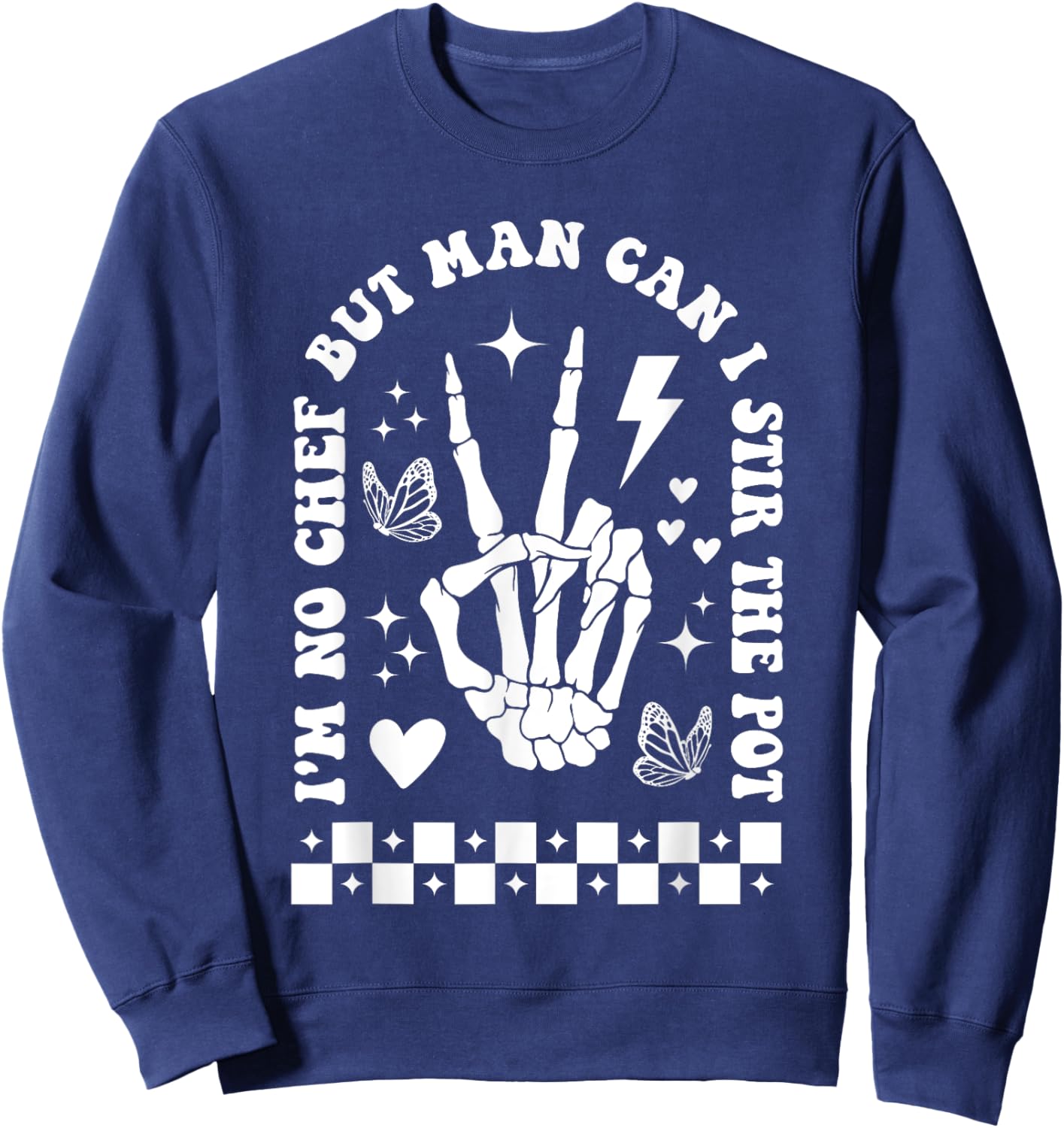 But Man Can I Stir The Pot Shirt Funny Sarcastic Skeleton Sweatshirt - Sweatshirt | Navy