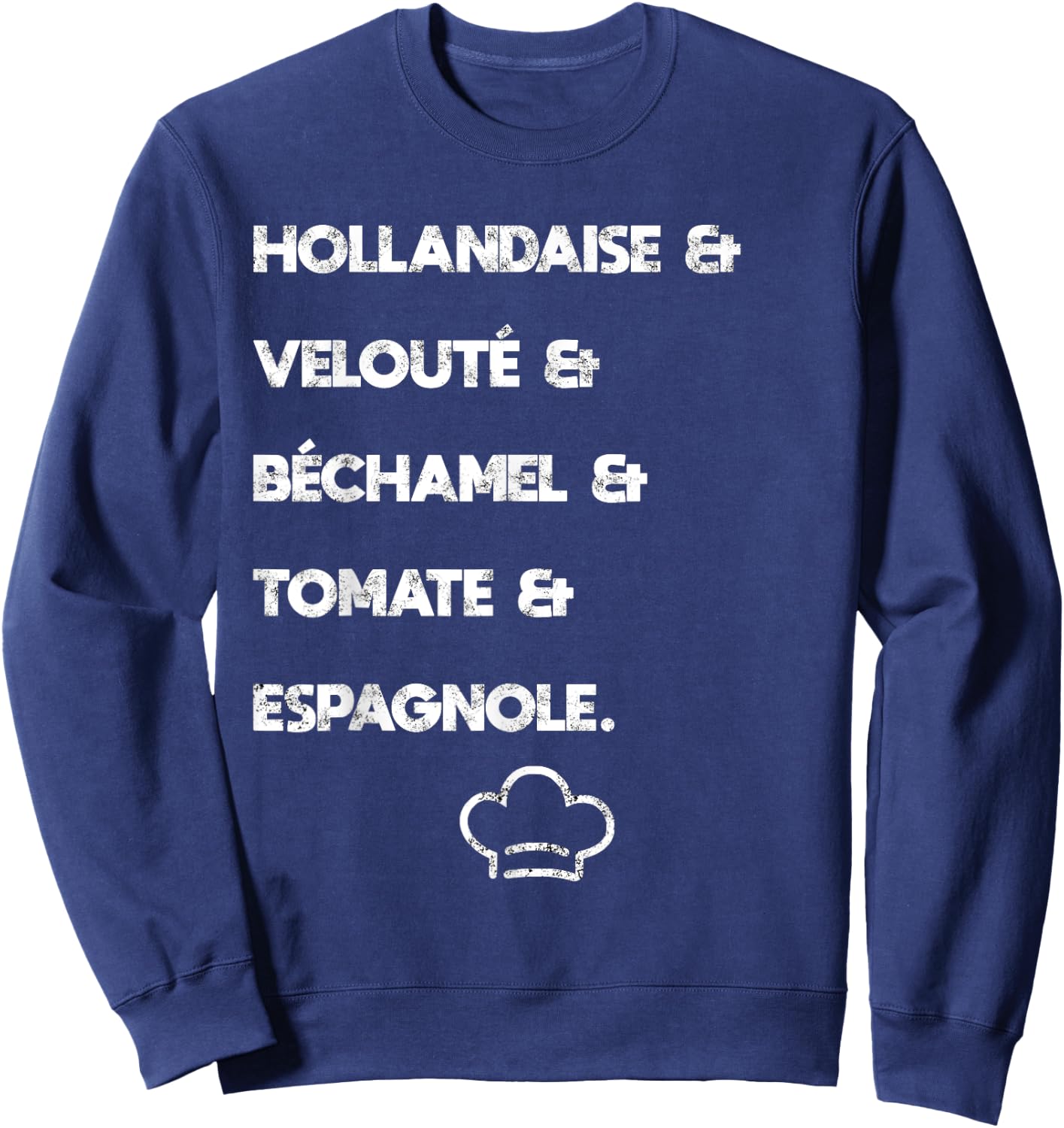 Five Mother Sauces Classic French Cuisine I Cooking Sweatshirt - Sweatshirt | Navy