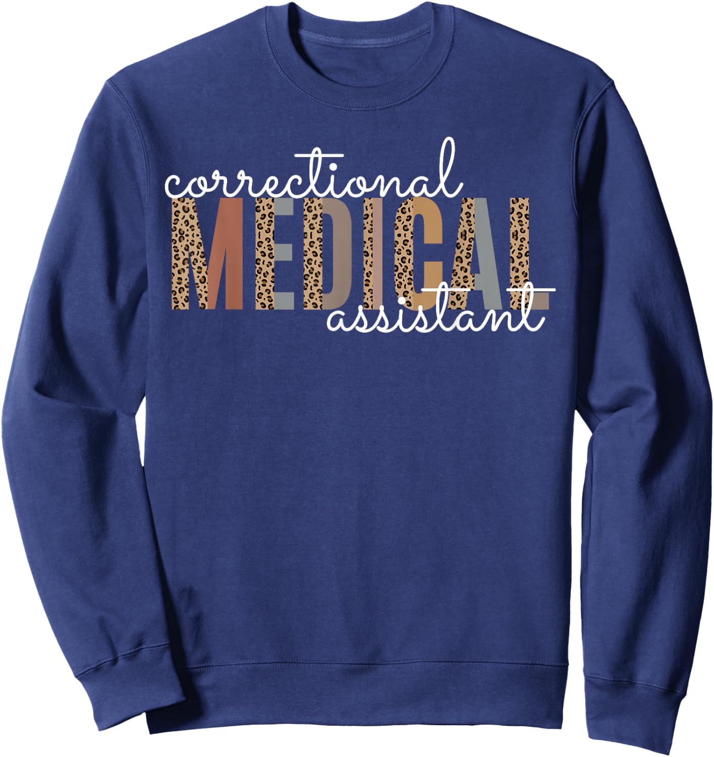 Correctional Medical Assistant Healthcare Funny Officer Sweatshirt - Sweatshirt | Navy