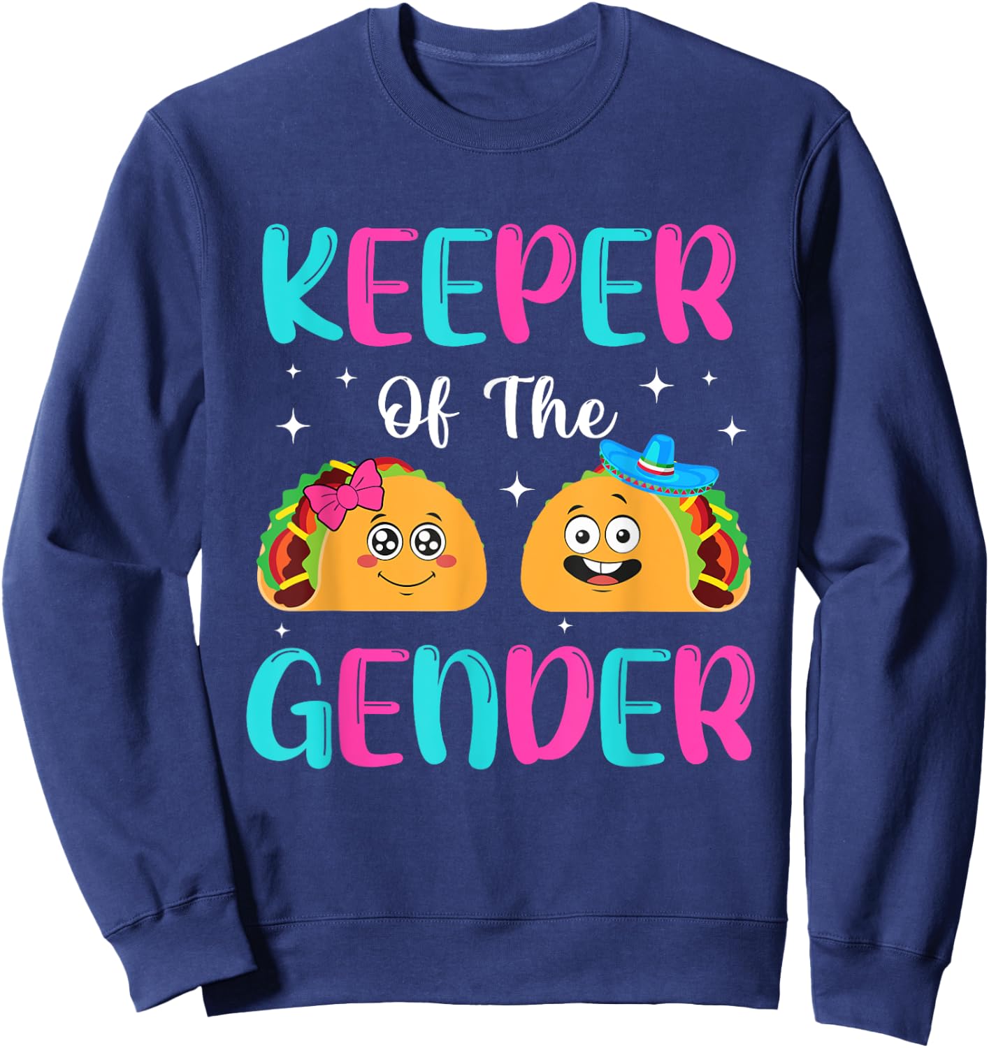Mexican Gender Reveal - Keeper Of The Gender Taco Sweatshirt - Sweatshirt | Navy