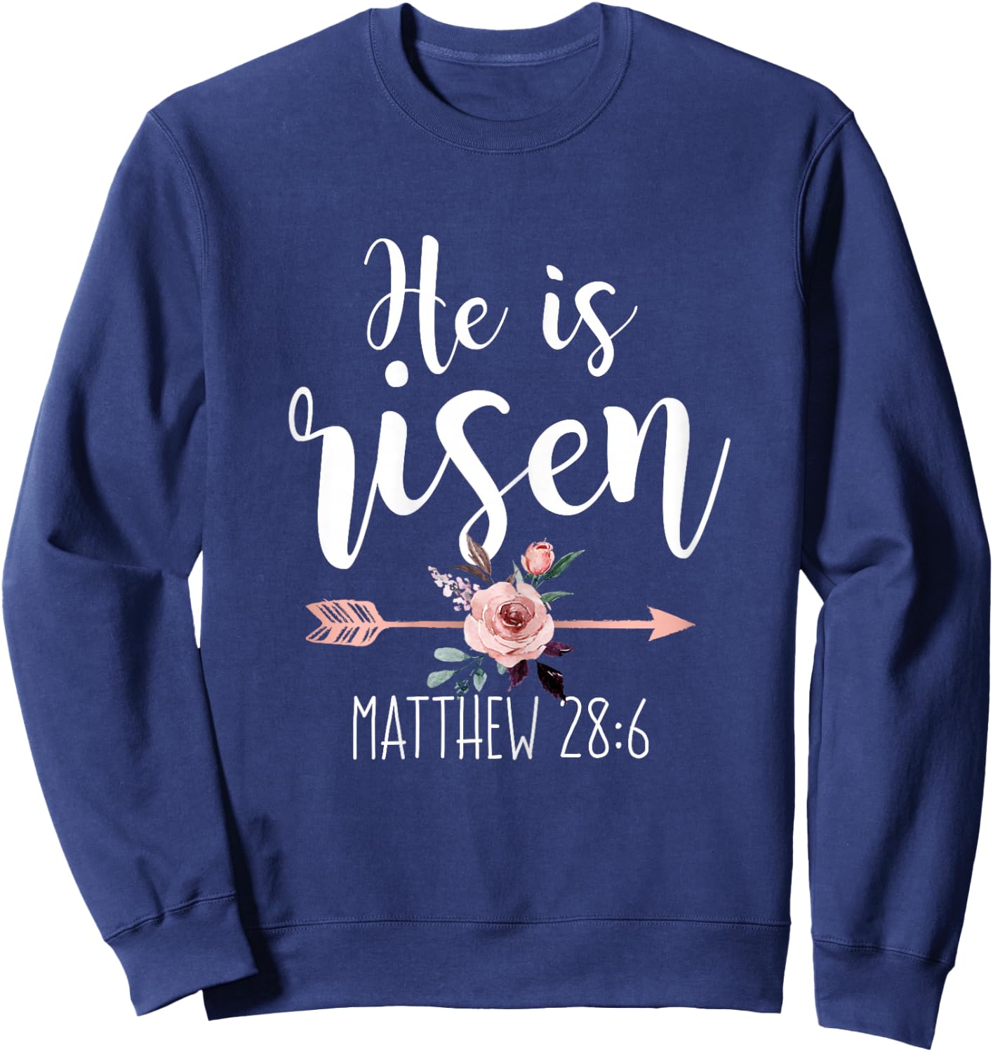 He is Risen Floral Arrow Easter Christian Women Teen Girls Sweatshirt - Sweatshirt | Navy