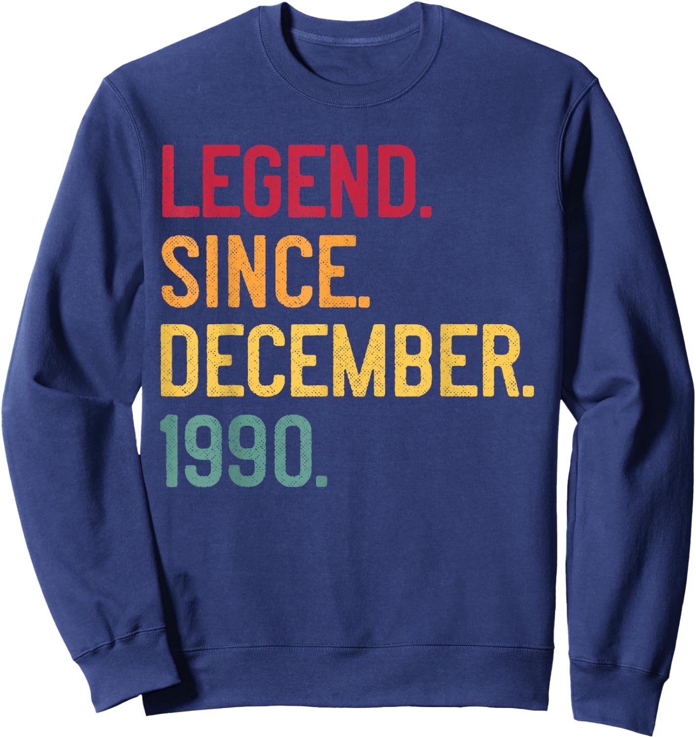 Legend Since December 1990 30th Birthday Gift Retro Vintage Sweatshirt - Sweatshirt | Navy
