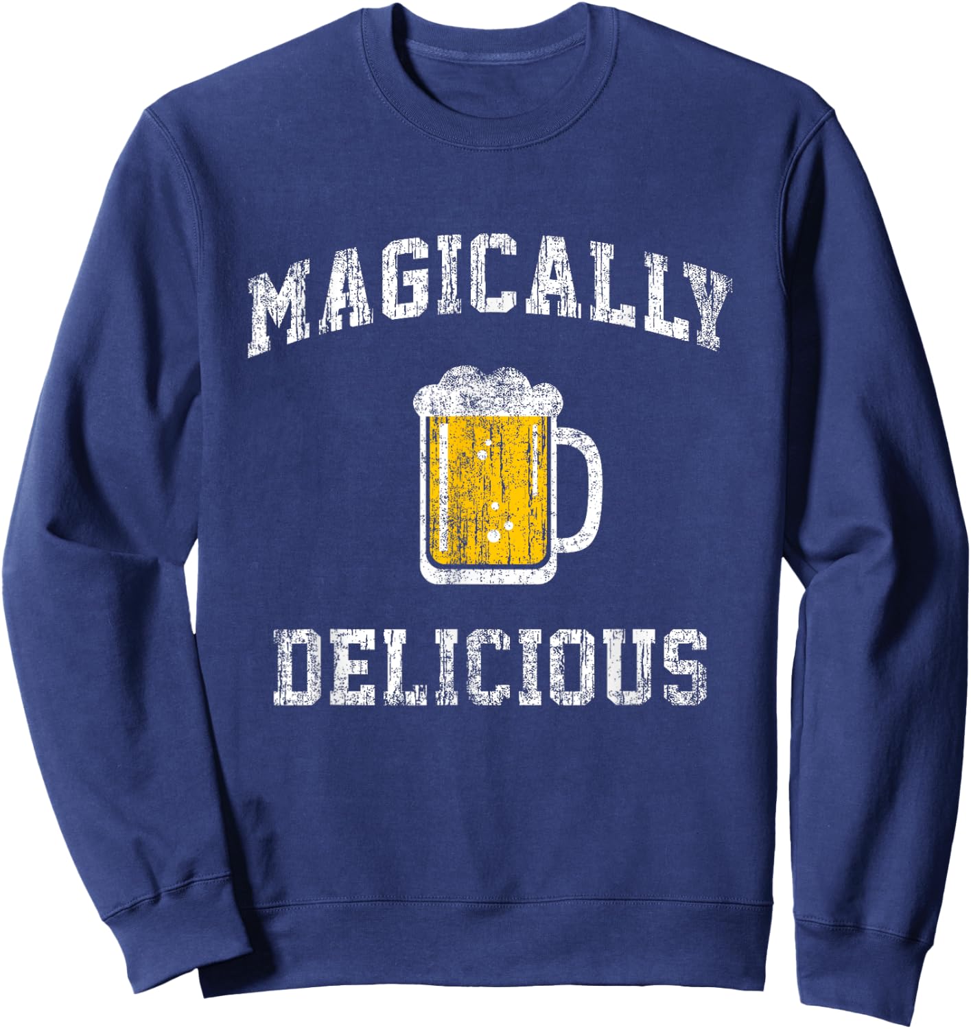 Magically Delicious Beer Funny St. Patrick's Day Sweatshirt - Sweatshirt | Navy